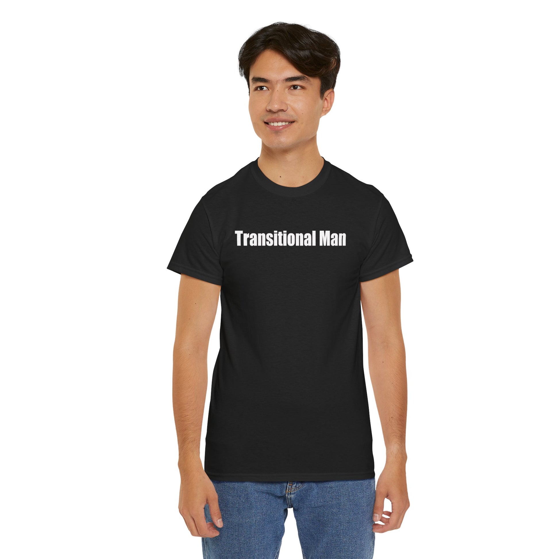 Transitional Man Tee — Bold Text Gender Transition Awareness Shirt Printify