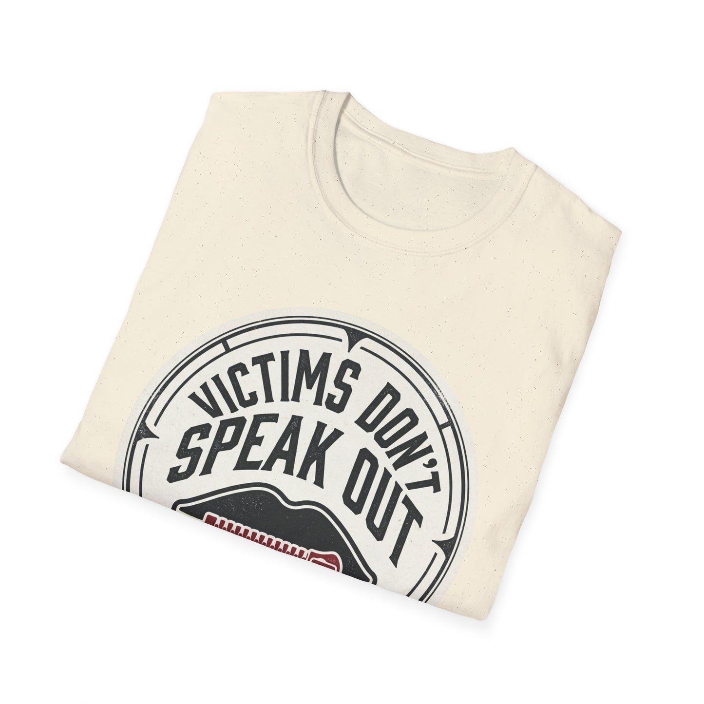 T-Shirt — "Victims Don't Speak Out" Graphic Tee (Awareness Statement)