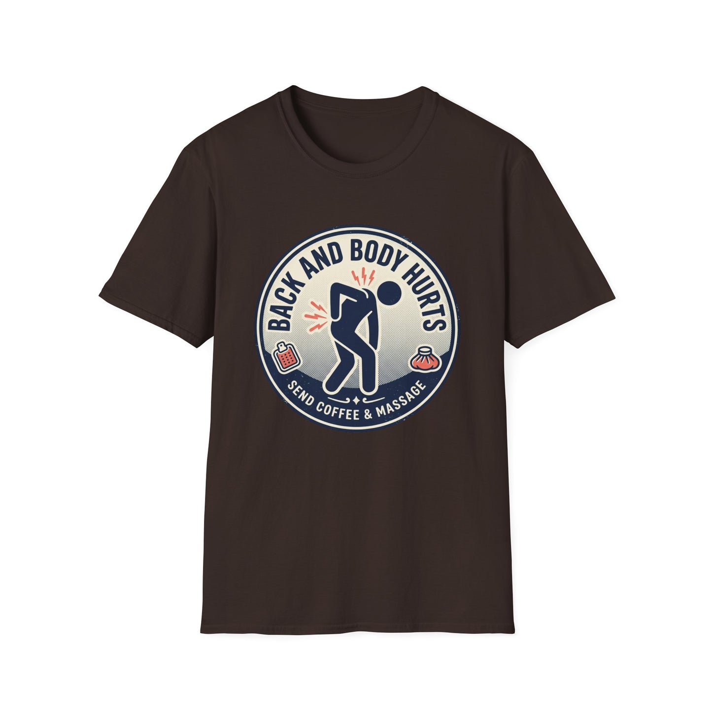 Back and Body Hurts T-Shirt – Funny Pain Relief Graphic Tee (Send Coffee & Massage)