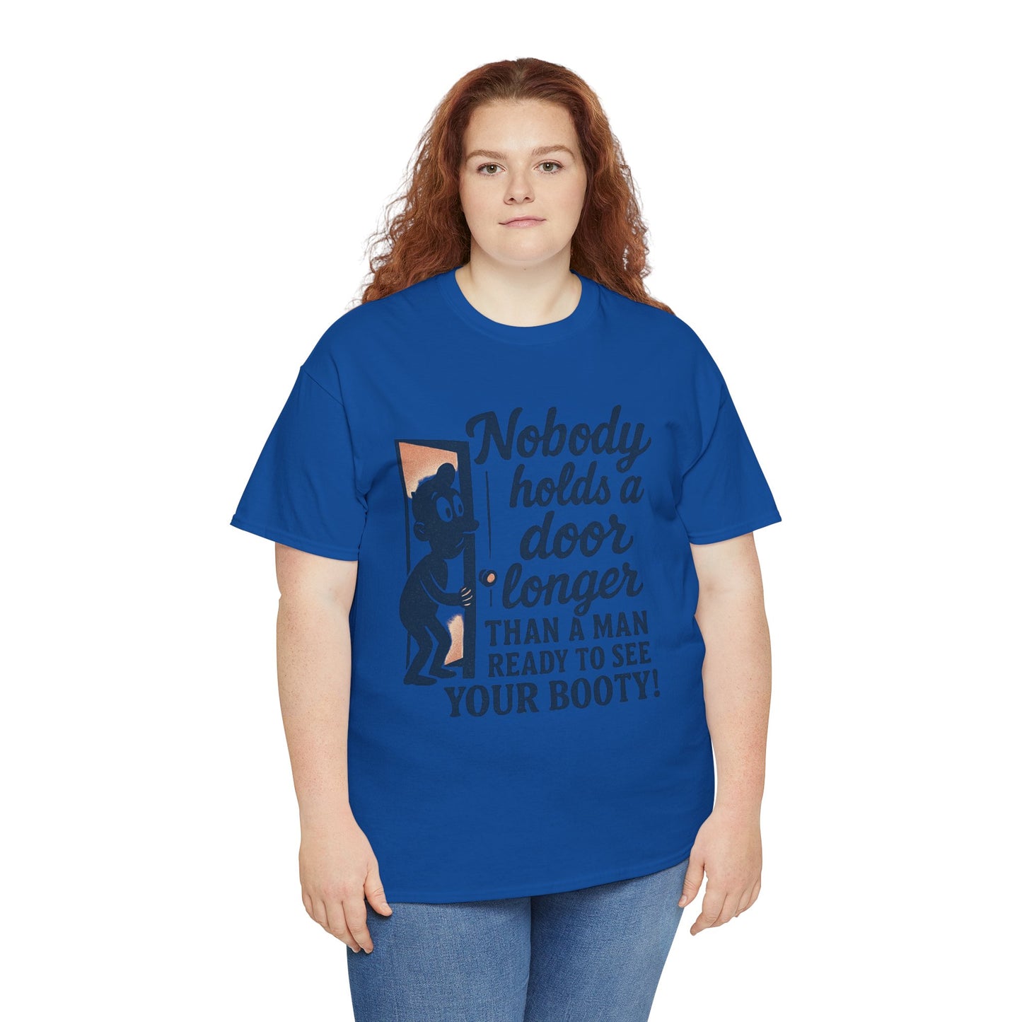 Funny Graphic Tee – "Nobody Holds a Door Longer…Ready to See Your Booty!"