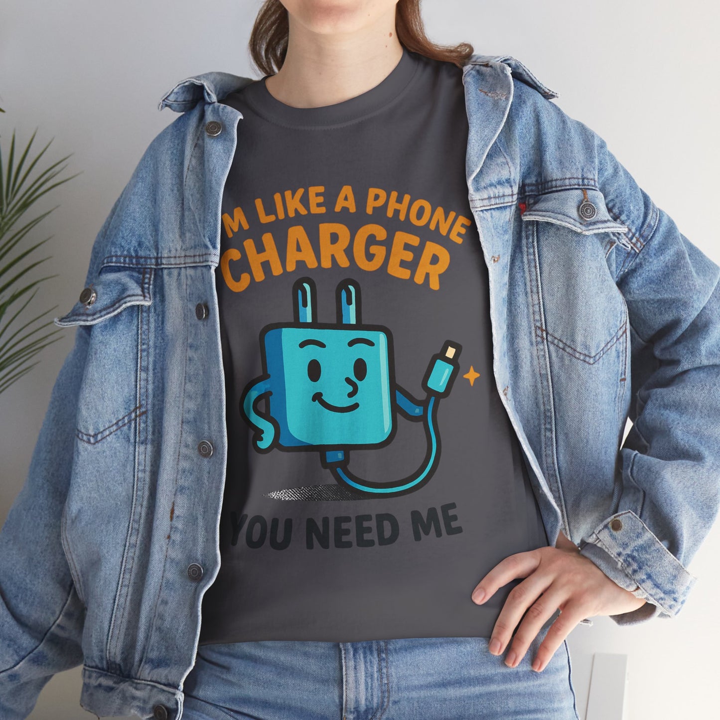 I’m Like a Phone Charger T-Shirt – Cute Tech Pun Tee (“You Need Me”)