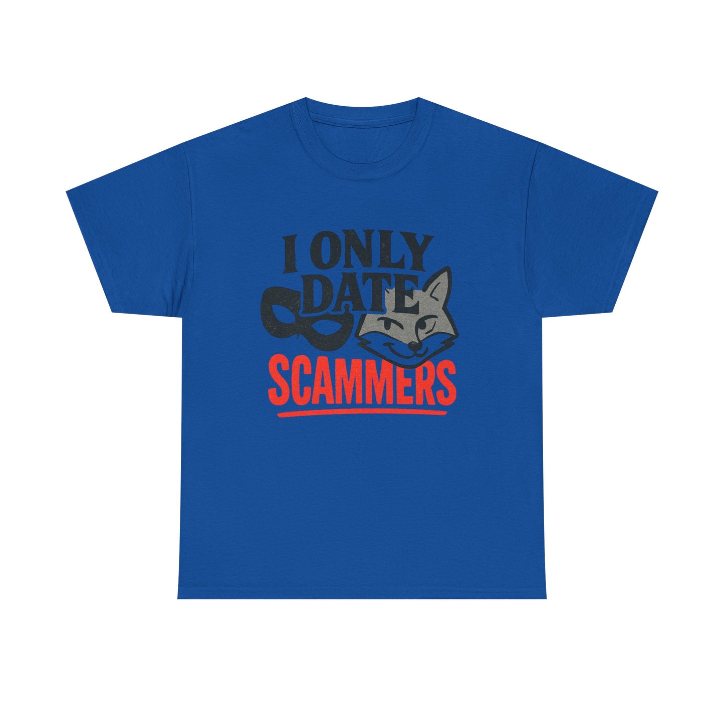 T-Shirt — I Only Date Scammers Graphic Tee (Funny Cat Mask Design)