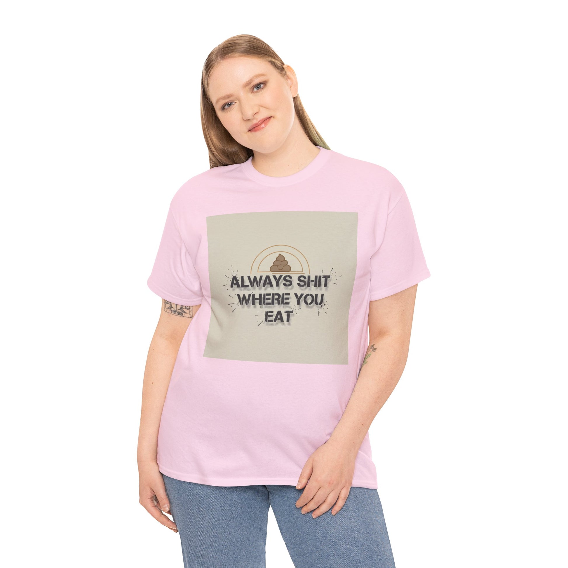 T-Shirt — "Always Shit Where You Eat" Vintage Graphic Tee Printify