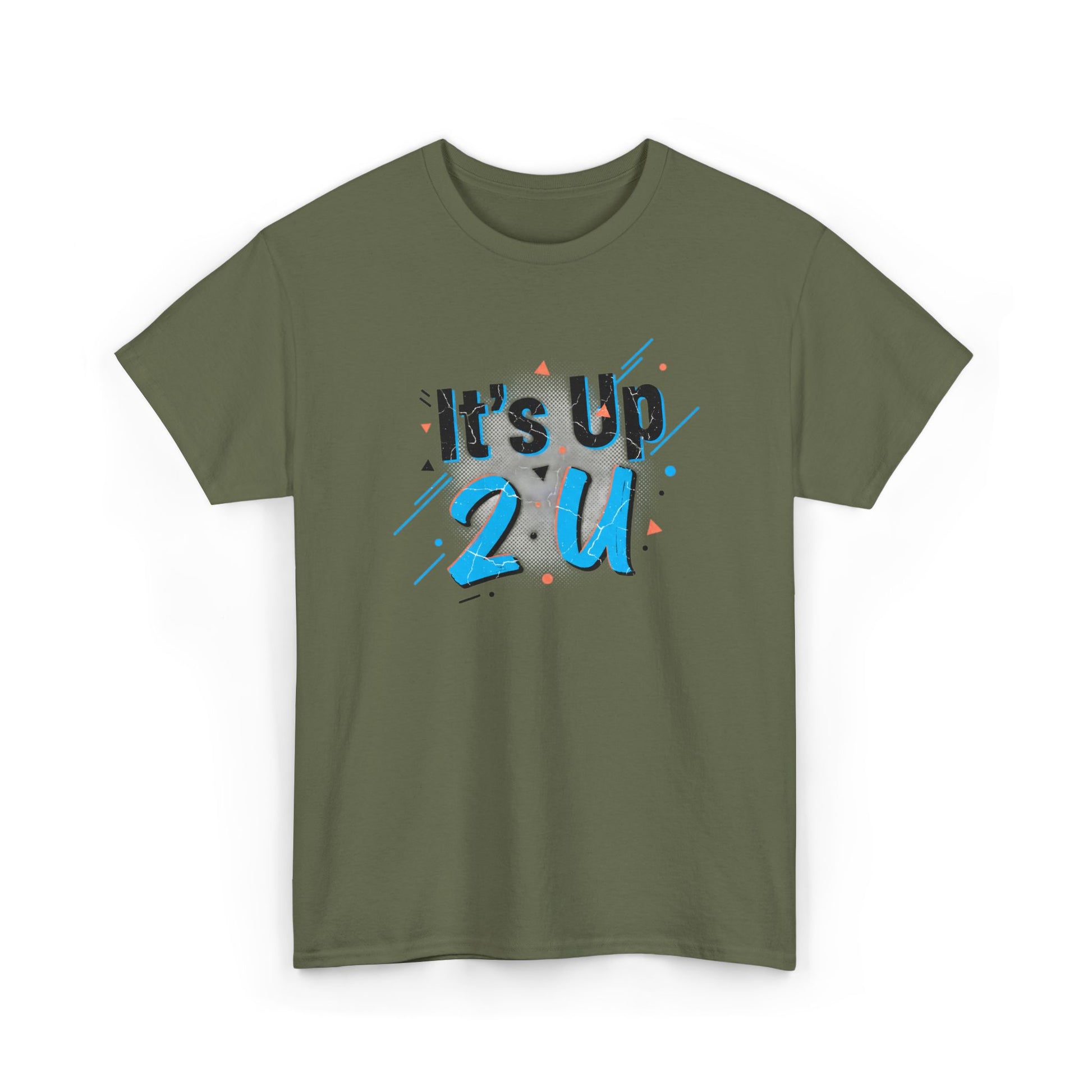 It's Up 2 U T-Shirt — Motivational Graphic Tee Printify