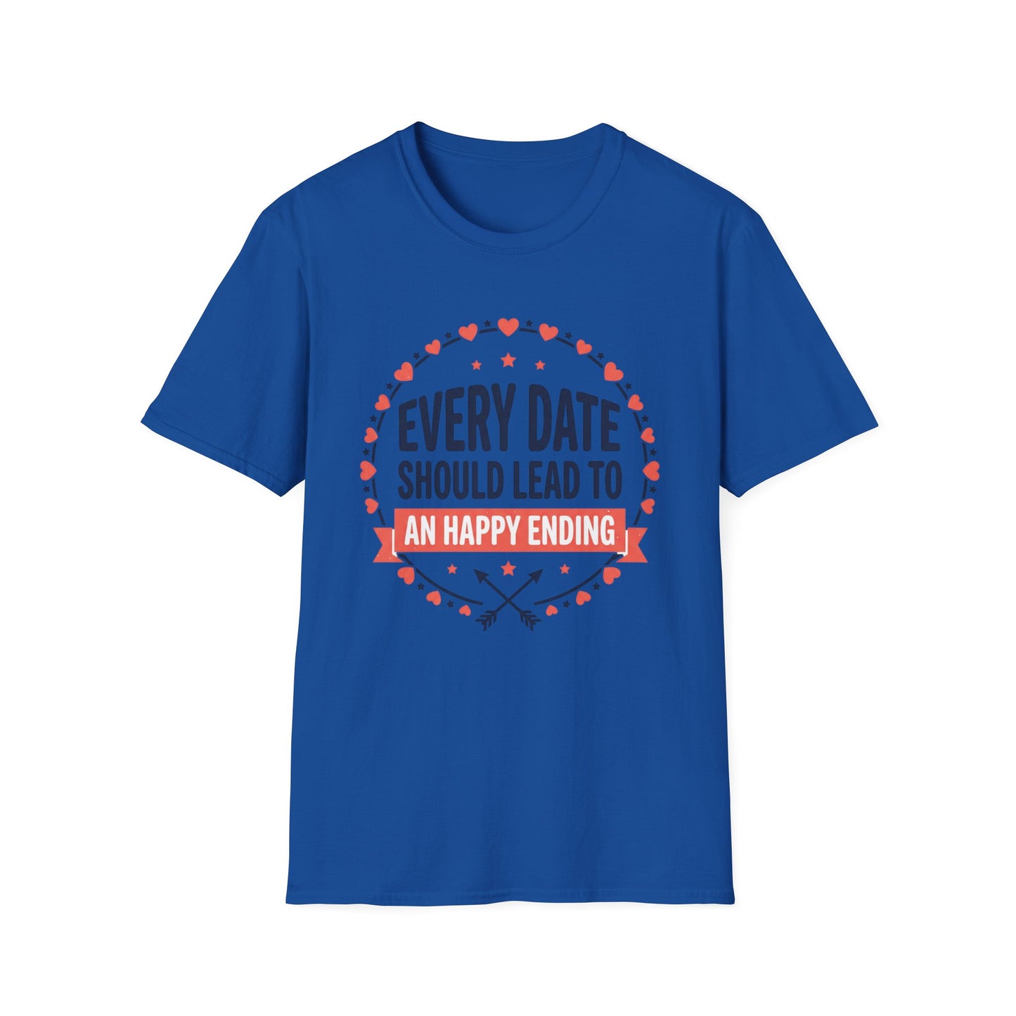 Every Date Should Lead To An Happy Ending T-Shirt — Romantic Valentine’s Tee