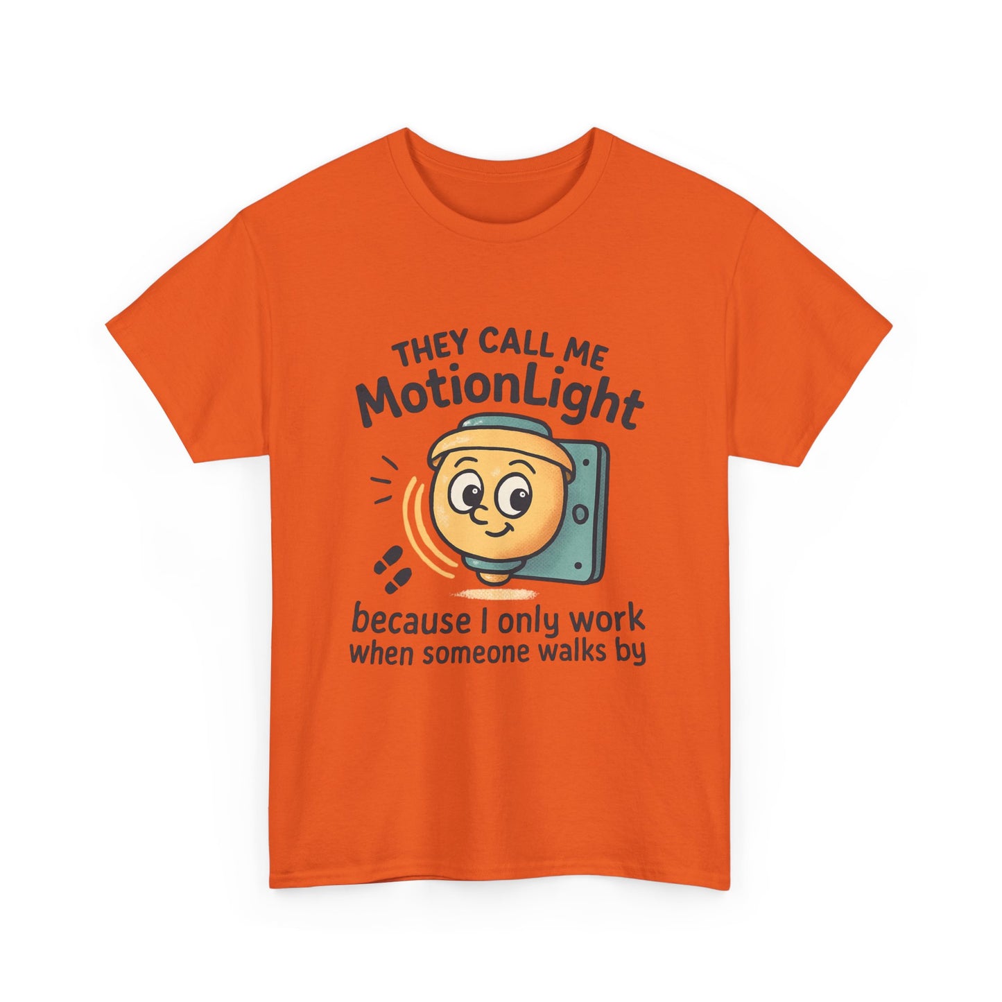 Motion Sensor Light T-Shirt – "They Call Me MotionLight" Funny Security/Tech Tee