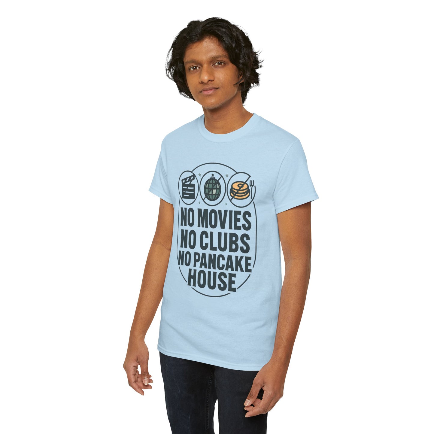 No Movies No Clubs No Pancake House T-Shirt — Funny Coffee & Pancake Lover Tee