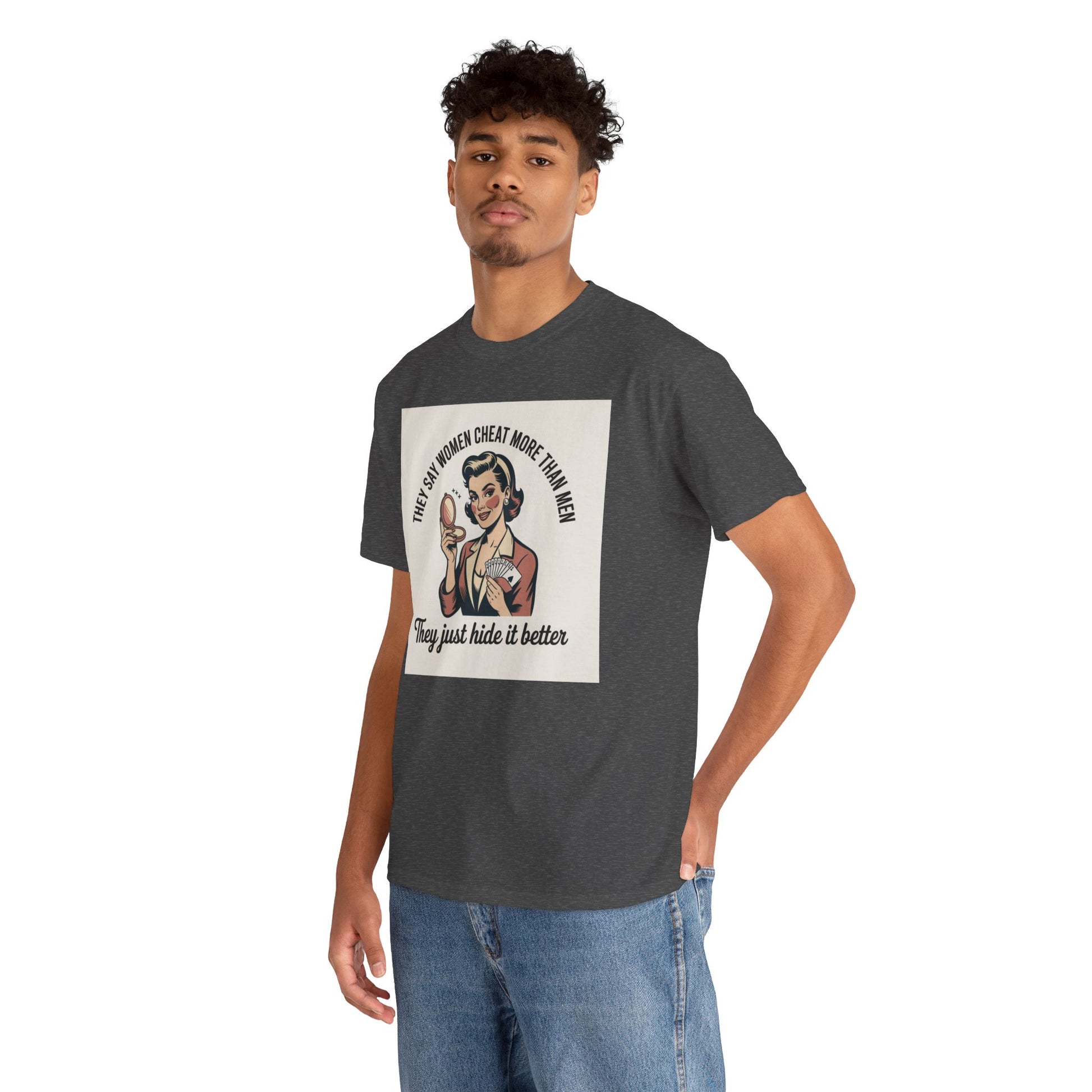 Vintage Pinup Tee — "They Say Women Cheat More Than Men — They Just Hide It Better" Printify
