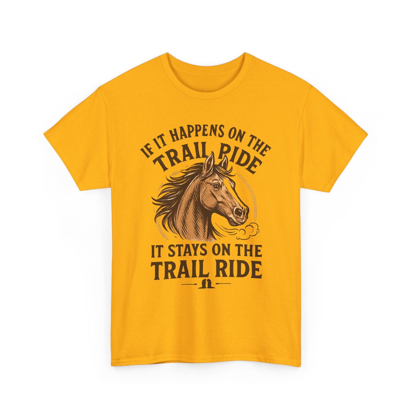 Trail Ride T-Shirt — "If It Happens On The Trail Ride, It Stays On The Trail Ride" Horse Tee
