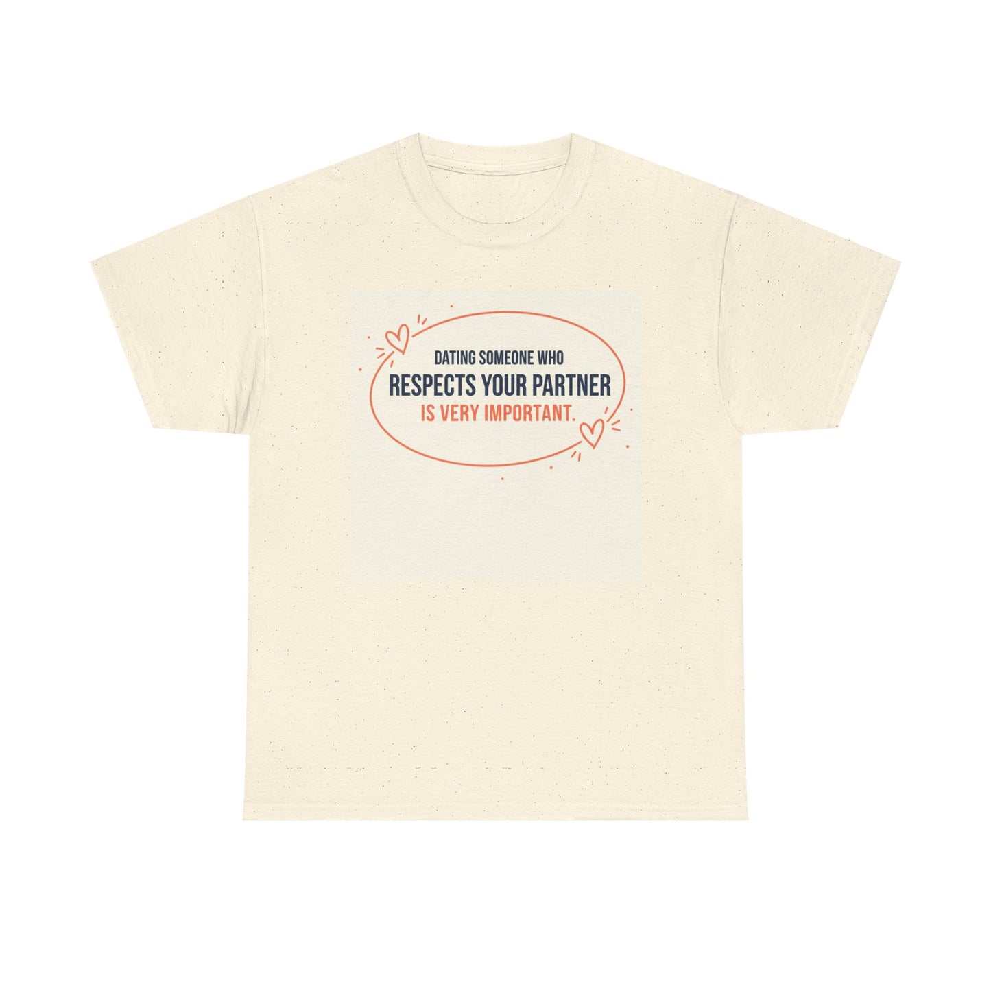 Respect Your Partner T-Shirt — "Dating Someone Who Respects Your Partner Is Very Important" Graphic Tee Printify