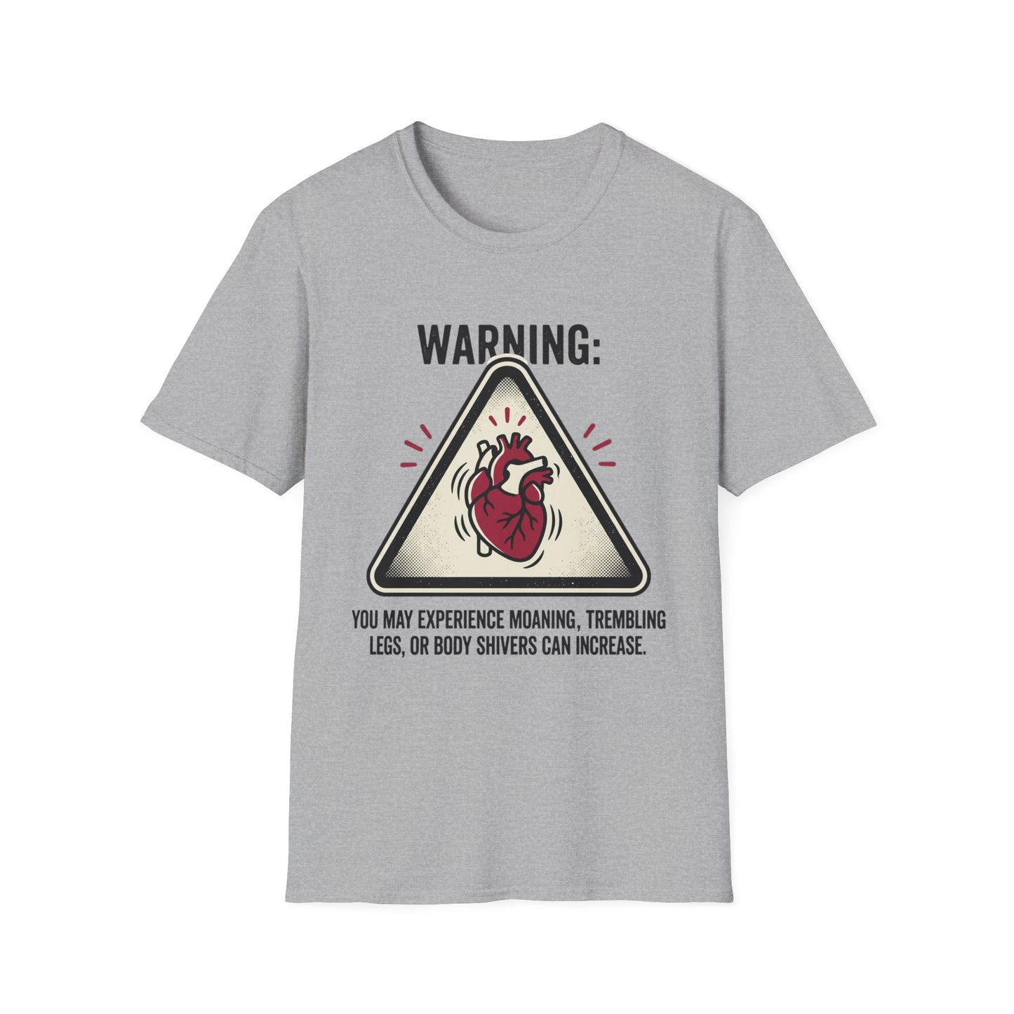 "Warning: You May Experience Moaning, Trembling Legs, Or Body Shivers Can Increase" Graphic Tee