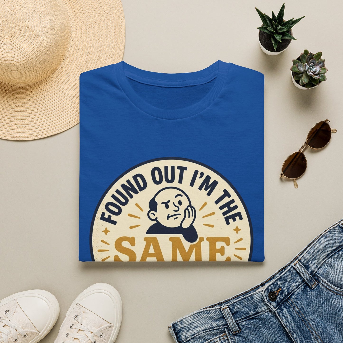 Found Out I’m the Same Age As Old People T-Shirt