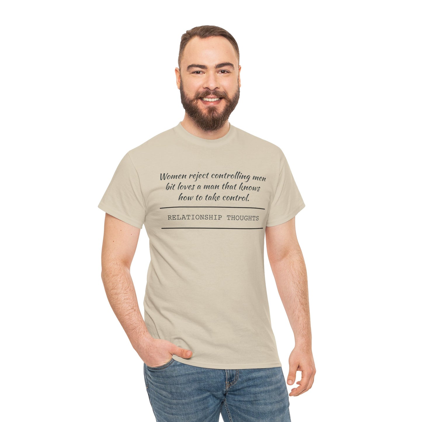 Relationship Thoughts Tee — "Women reject controlling men but loves a man that knows how to take control" Cotton T‑Shirt