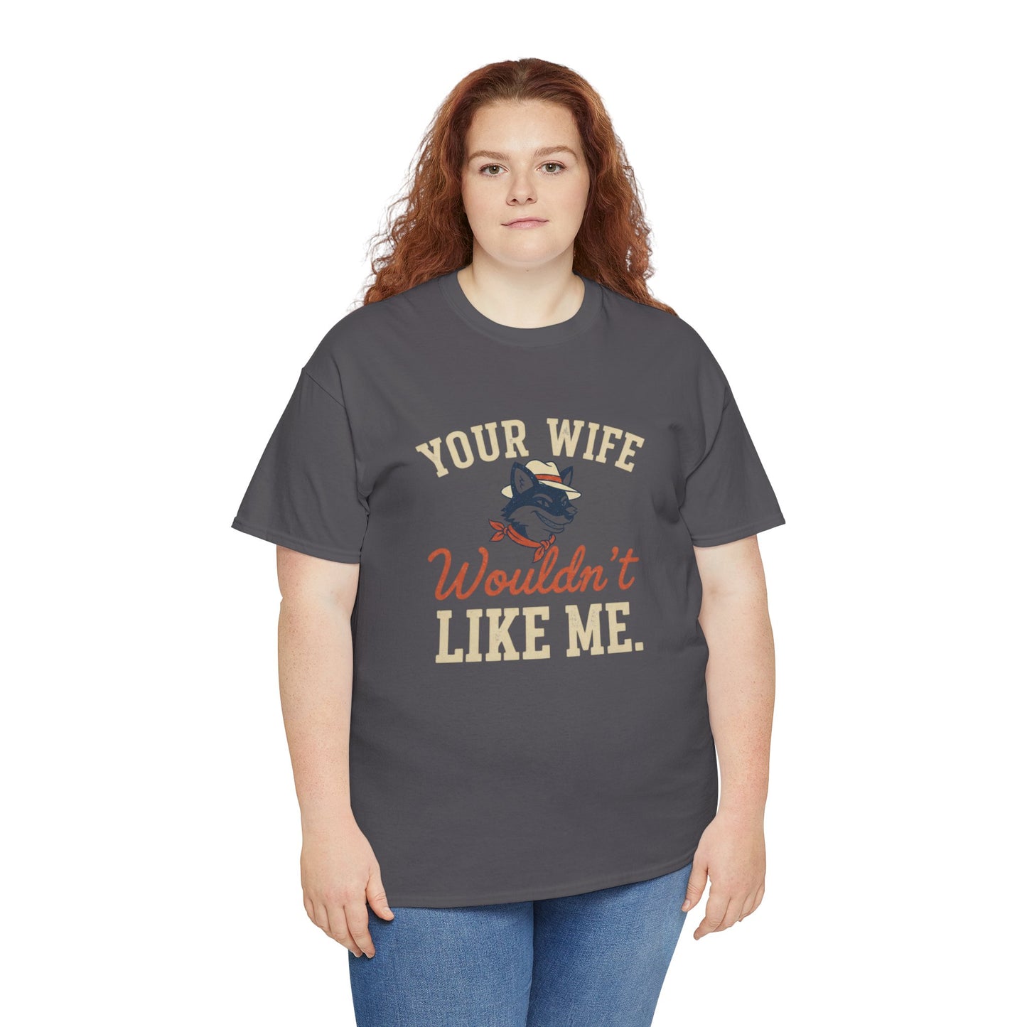 Graphic Tee — “Your Wife Wouldn't Like Me” Husky Dog Humor Shirt Printify