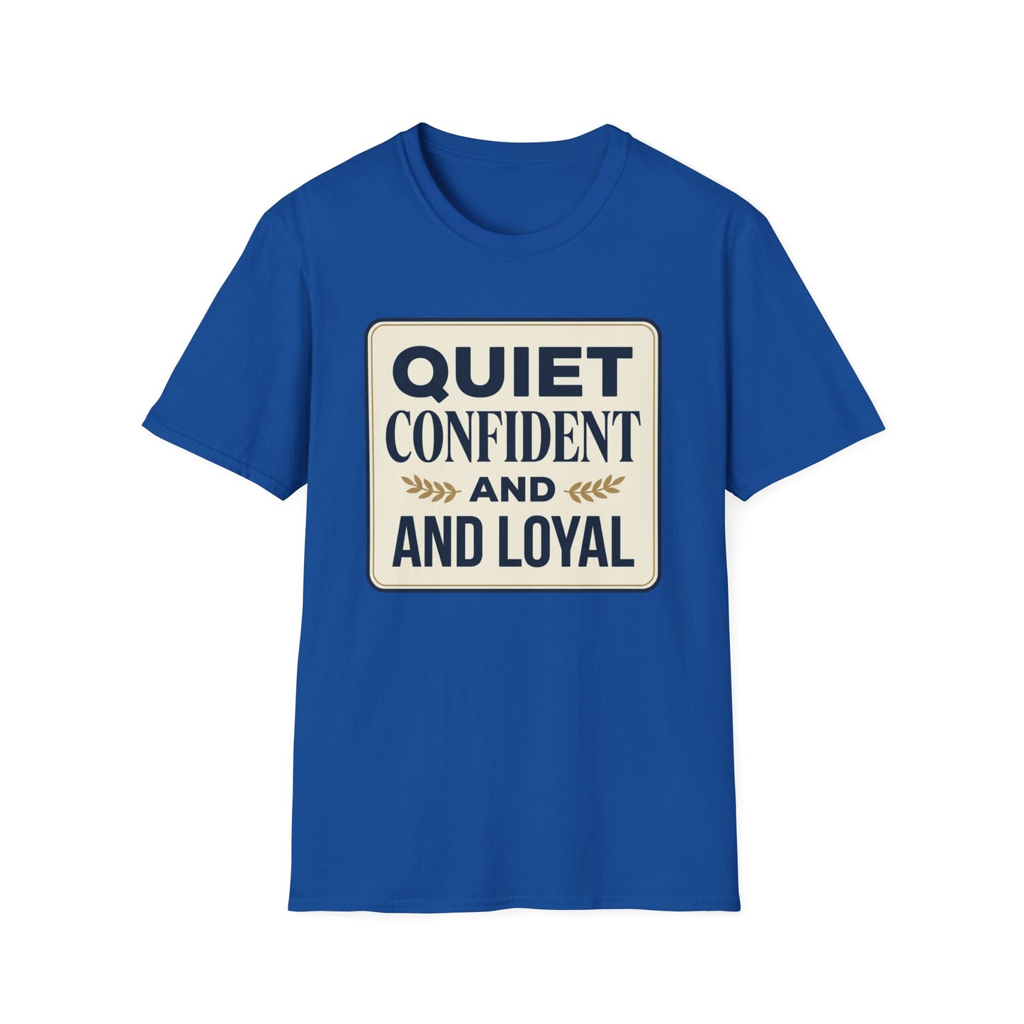 Quiet, Confident and Loyal T-Shirt — Positive Traits Graphic Tee