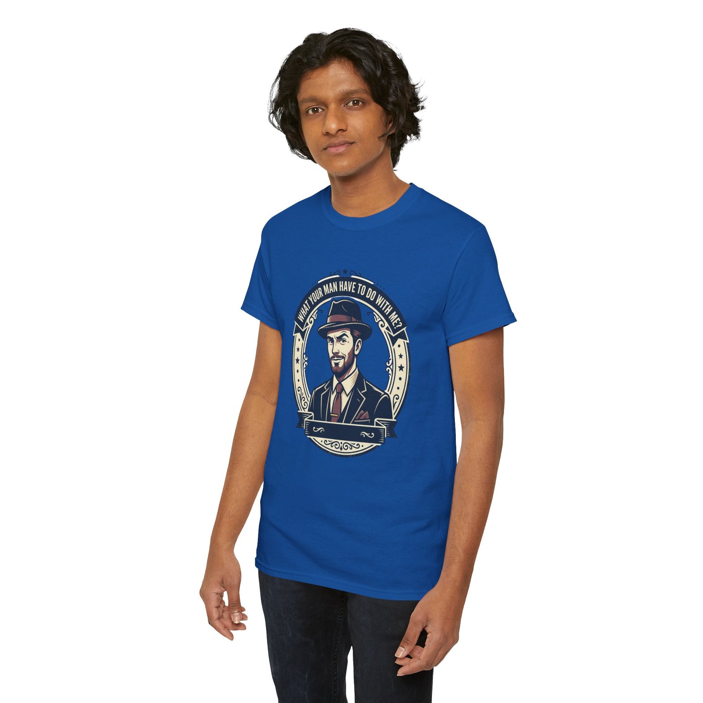 "WHAT YOUR MAN HAVE TO DO WITH ME" T-Shirt — Sassy Graphic Tee