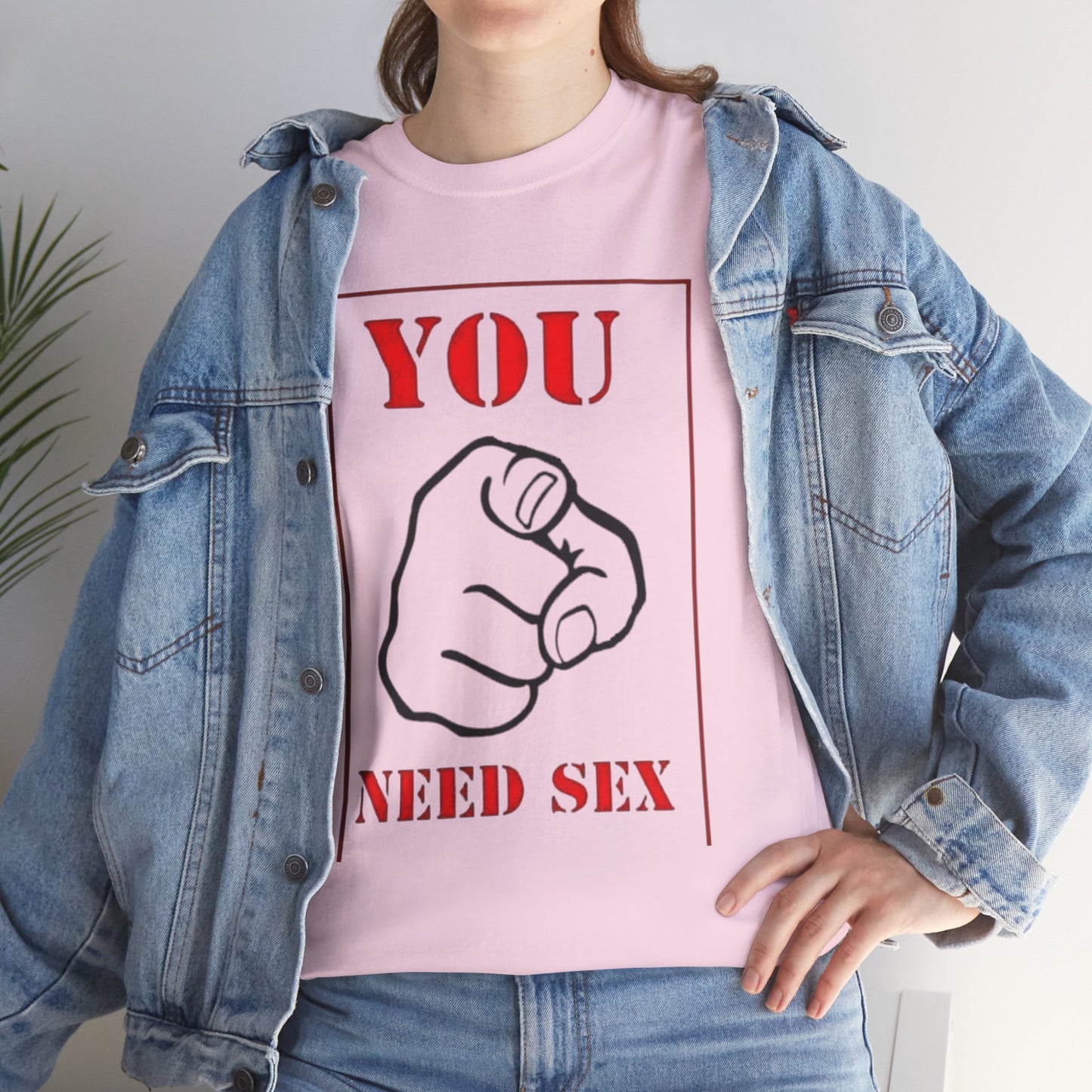 'You Need Sex' T‑Shirt — Provocative Graphic Tee for Bold Statement