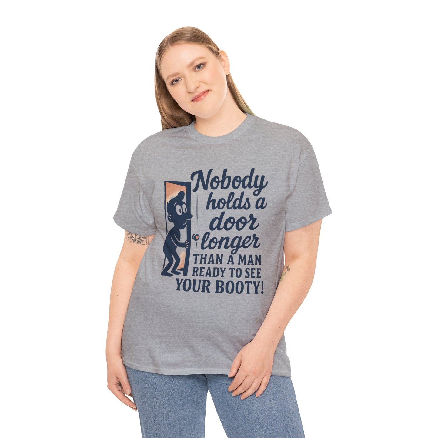 Funny Graphic Tee – "Nobody Holds a Door Longer…Ready to See Your Booty!"