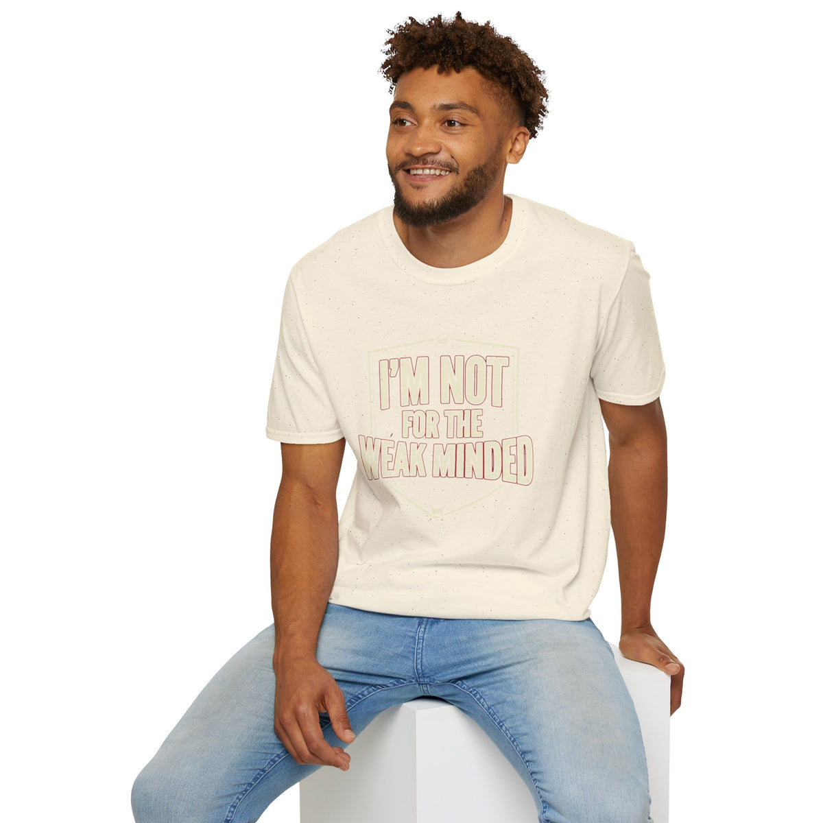 I’m Not For the Weak-Minded T-Shirt — Bold Motivational Graphic Tee