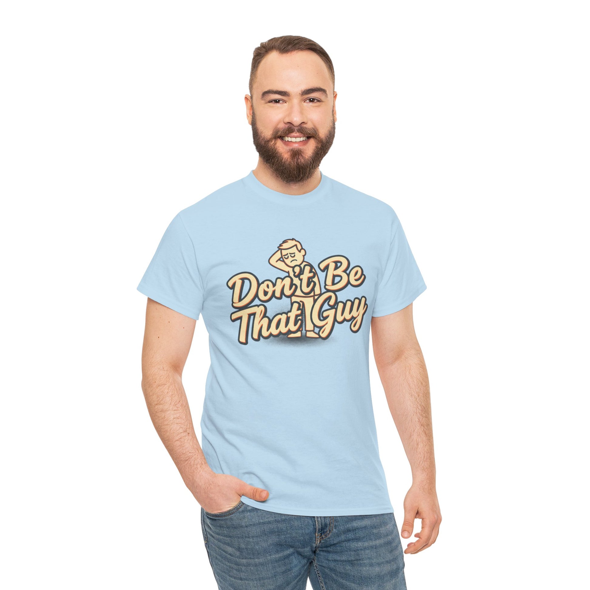 Don't Be That Guy Tee — Retro Graphic White T‑Shirt Printify