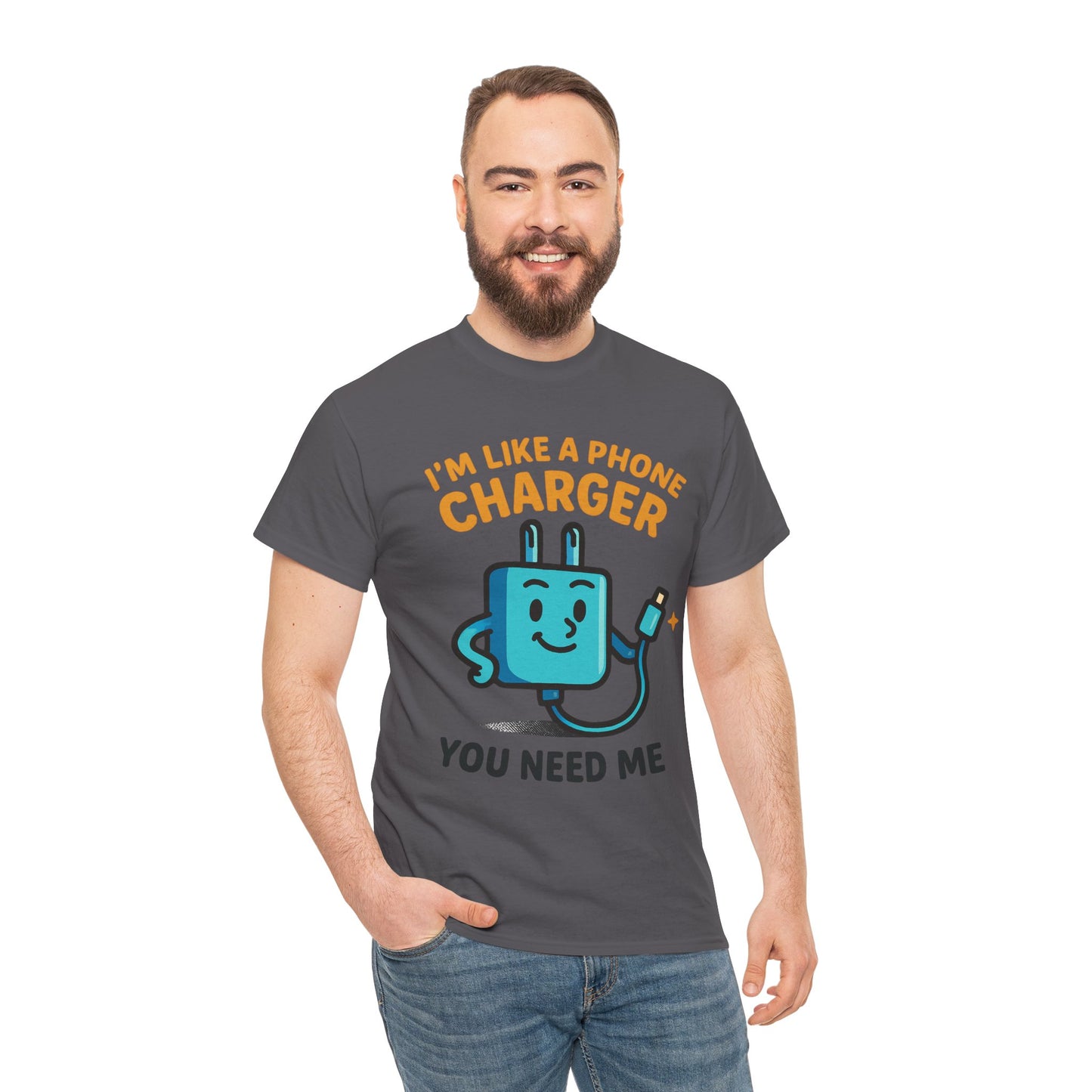 I’m Like a Phone Charger T-Shirt – Cute Tech Pun Tee (“You Need Me”)