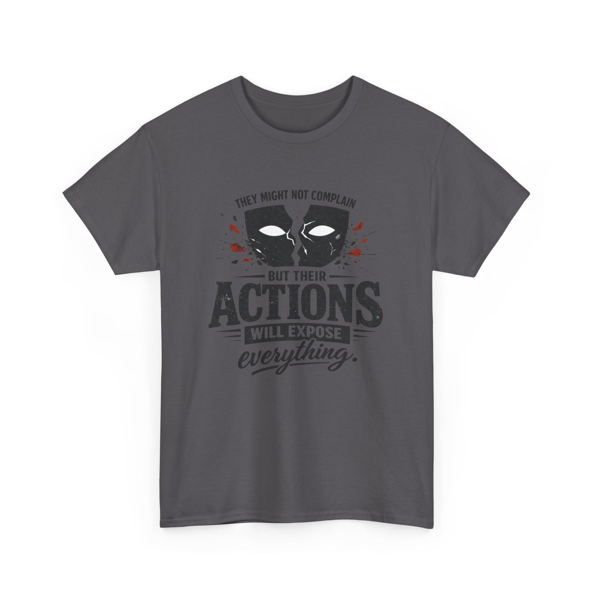 T-Shirt — "Their Actions Will Expose Everything" Motivational Graphic Tee Printify