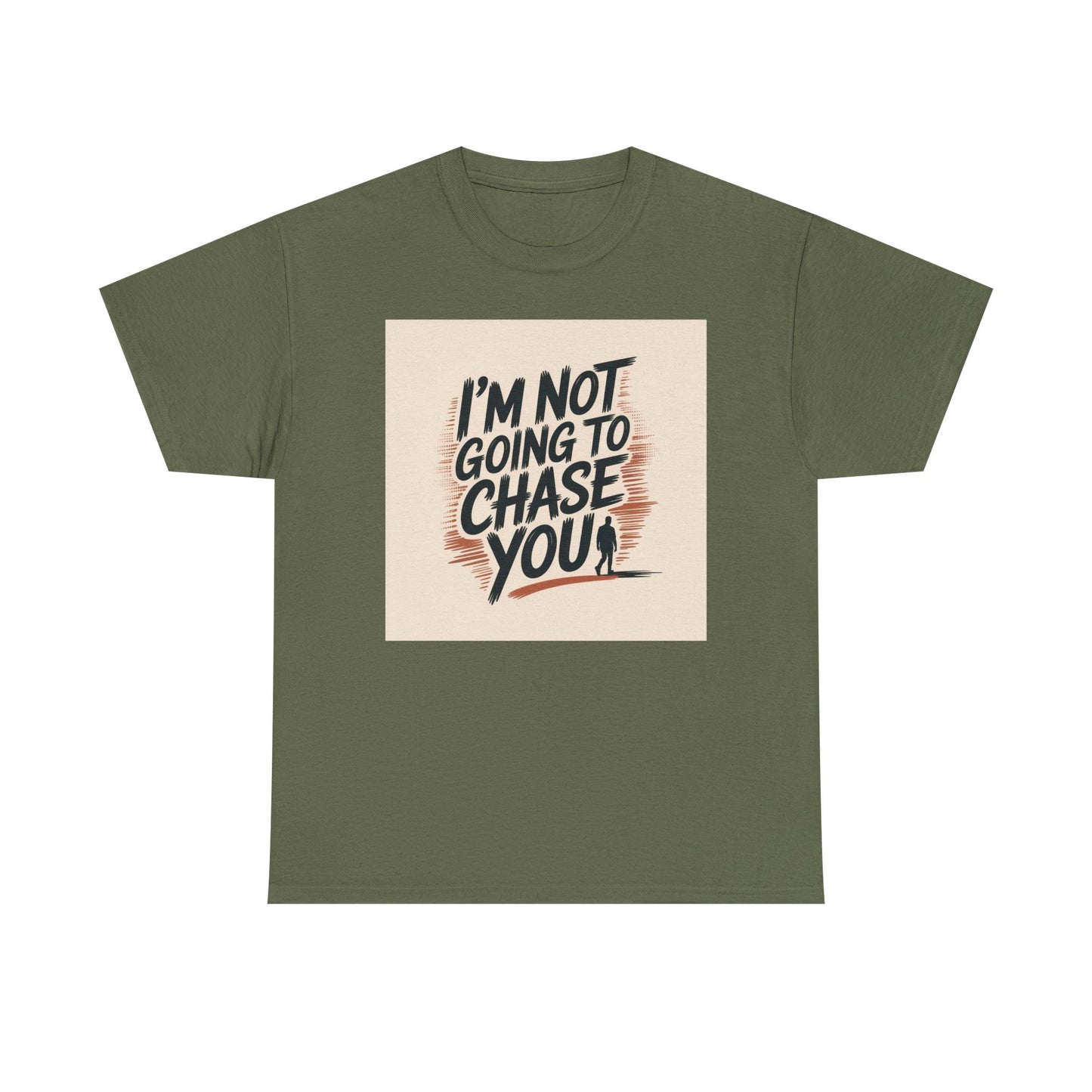 I’m Not Going To Chase You Tee — Retro Graphic Statement T-Shirt