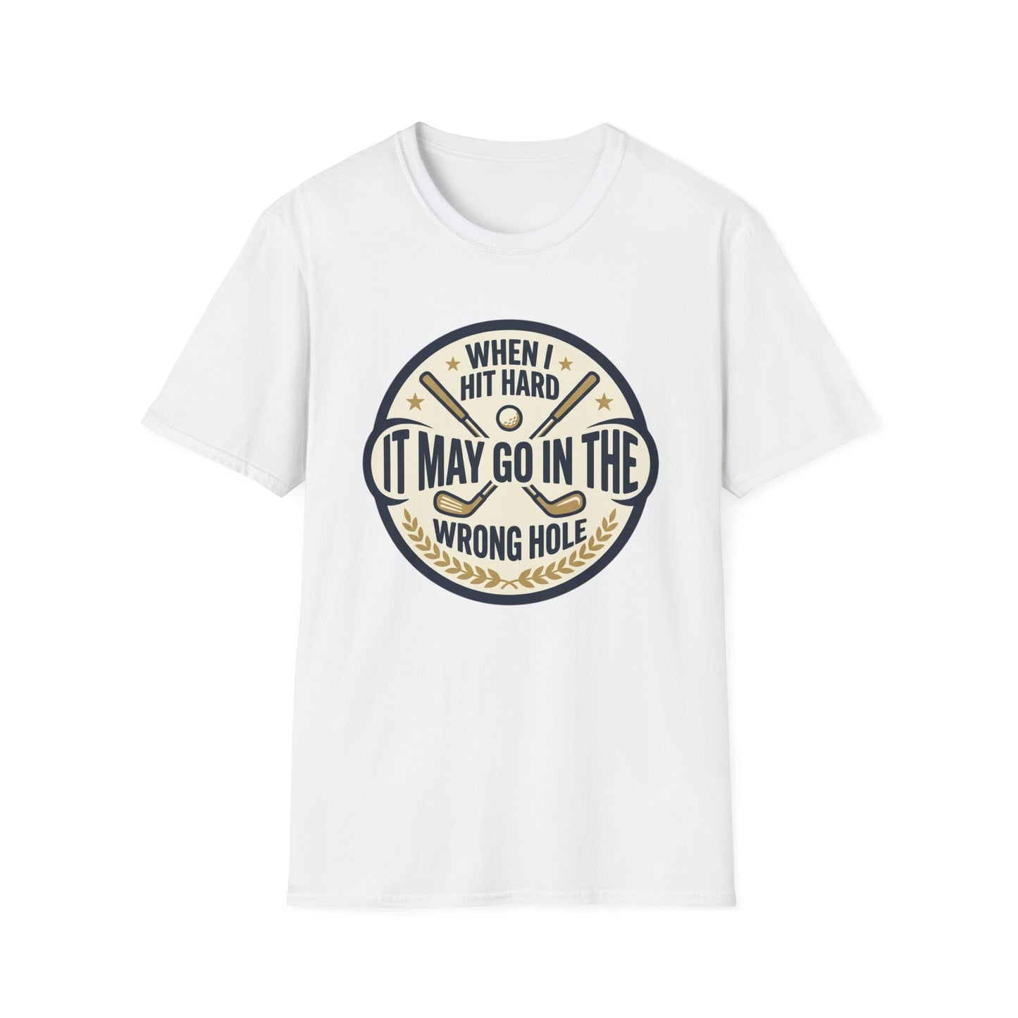 Golf Humor T-Shirt — "When I Hit Hard It May Go In The Wrong Hole" Vintage Golf Joke Tee