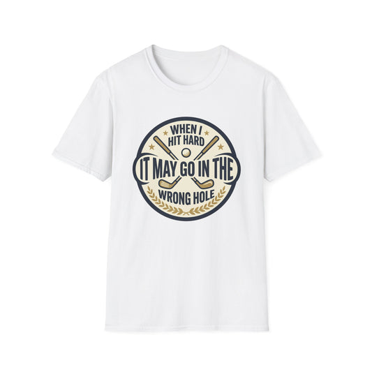 Golf Humor T-Shirt — "When I Hit Hard It May Go In The Wrong Hole" Vintage Golf Joke Tee