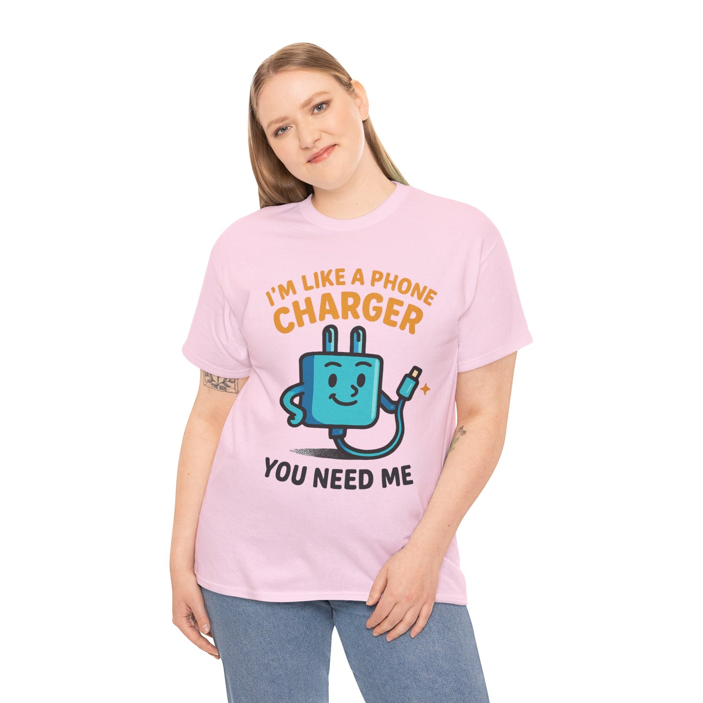 I’m Like a Phone Charger T-Shirt – Cute Tech Pun Tee (“You Need Me”)