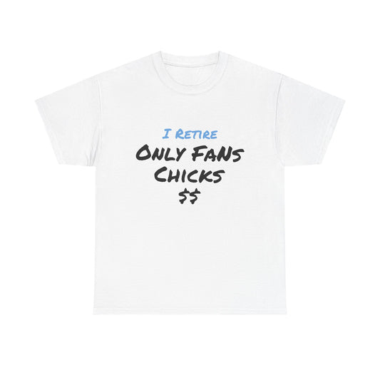 I Retire Only Fans Chicks