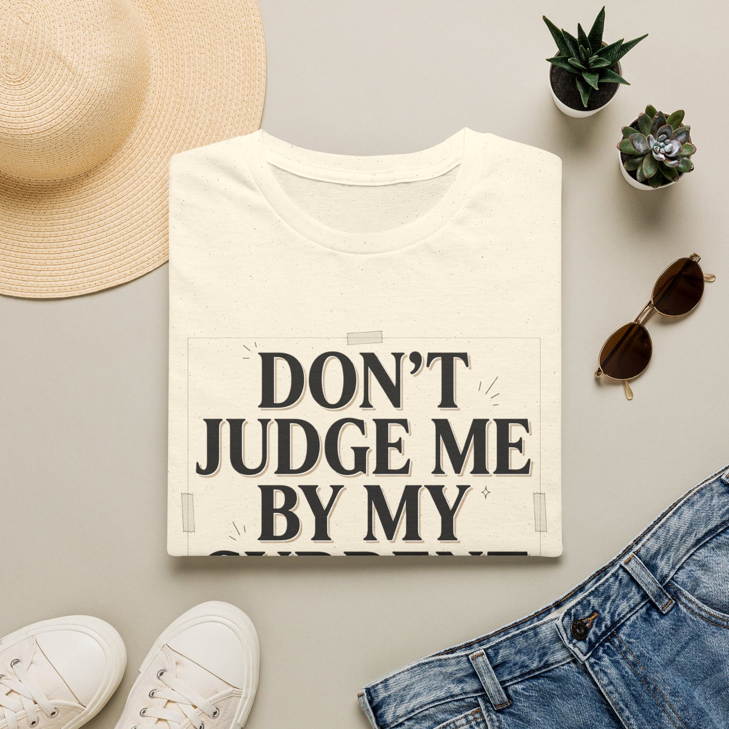 "Don't Judge Me By My Current Presentation" Graphic Tee