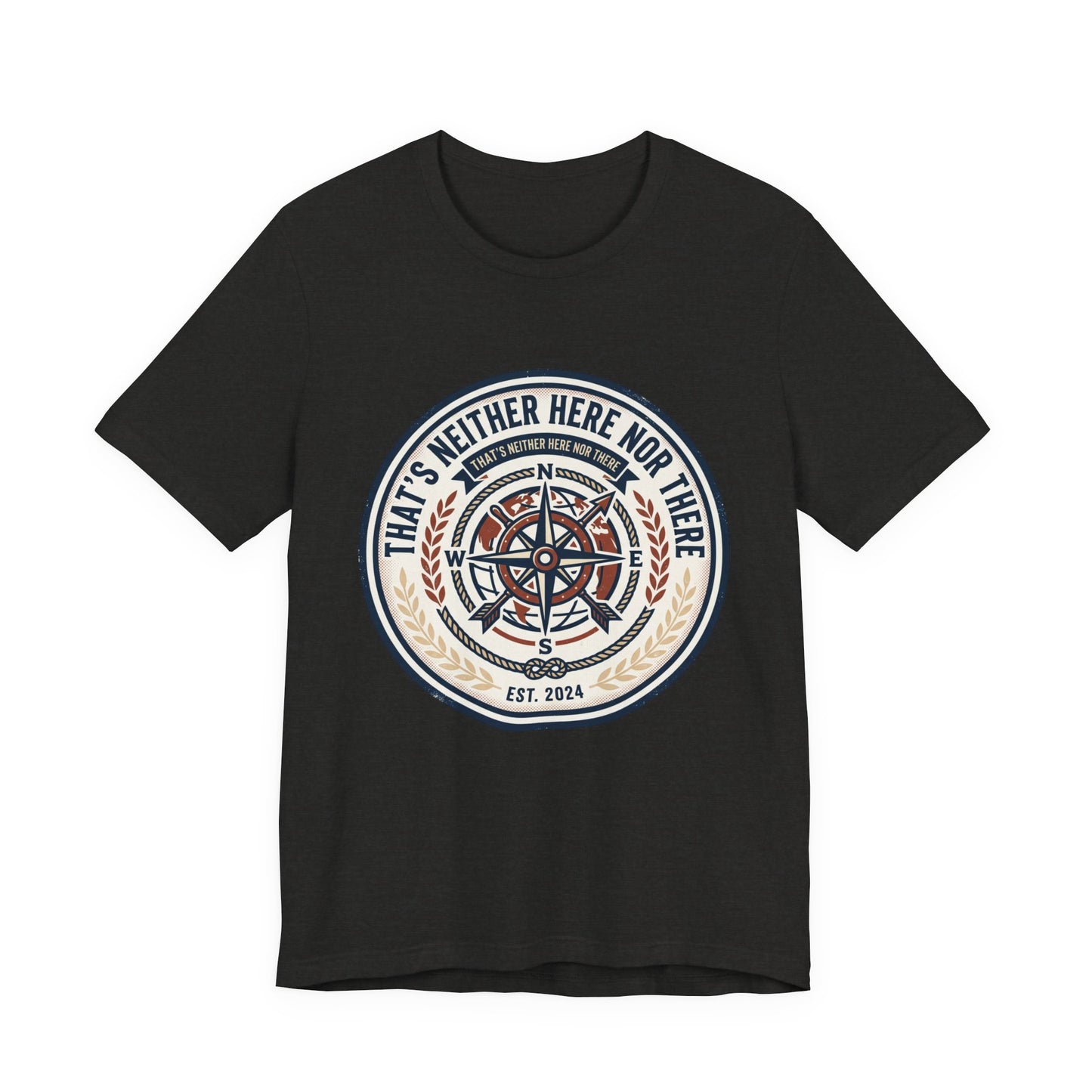 Compass Graphic Tee — "That's Neither Here Nor There" Nautical Adventure T‑Shirt