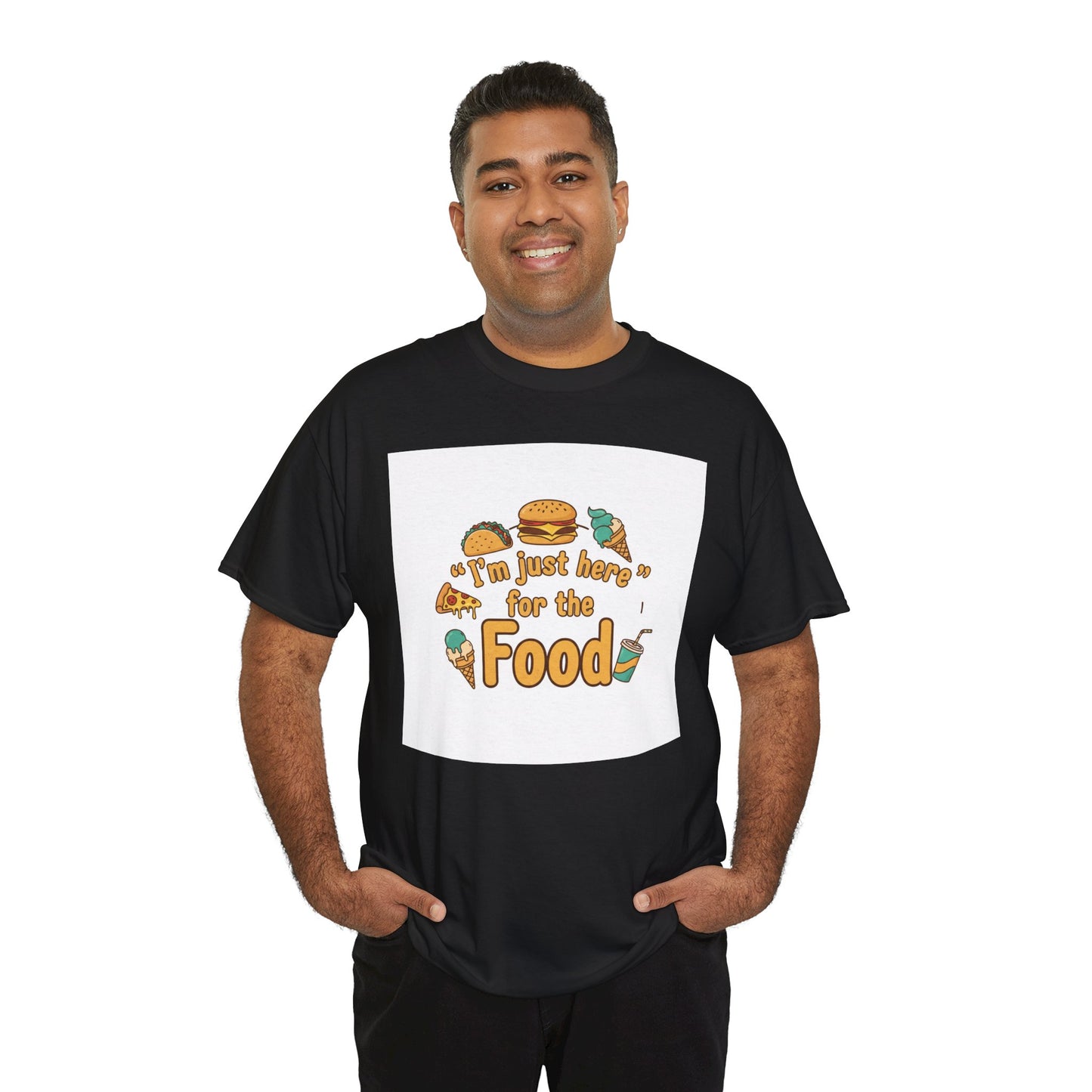 I'm Just Here for the Food T‑Shirt — Funny Foodie Graphic Tee