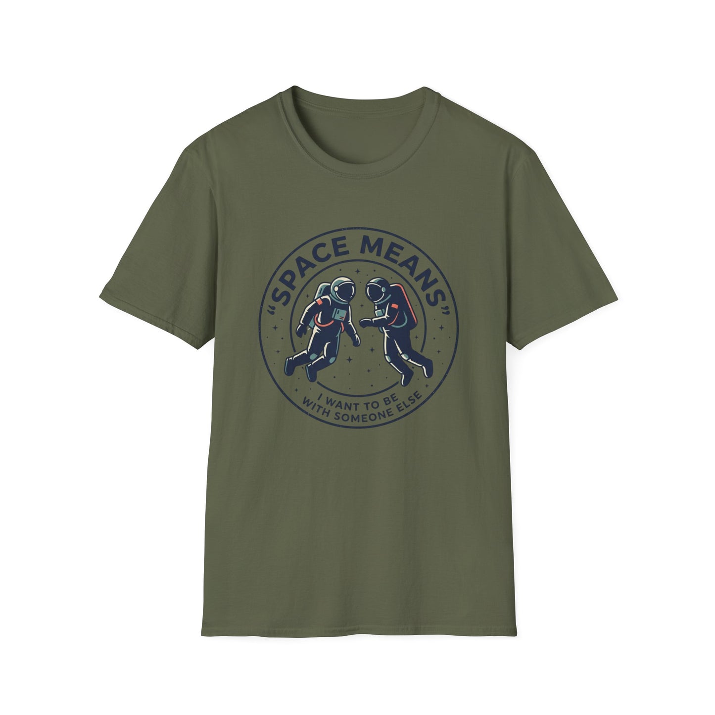 Astronaut Couple T-Shirt — “Space Means I Want To Be With Someone Else” Graphic Tee