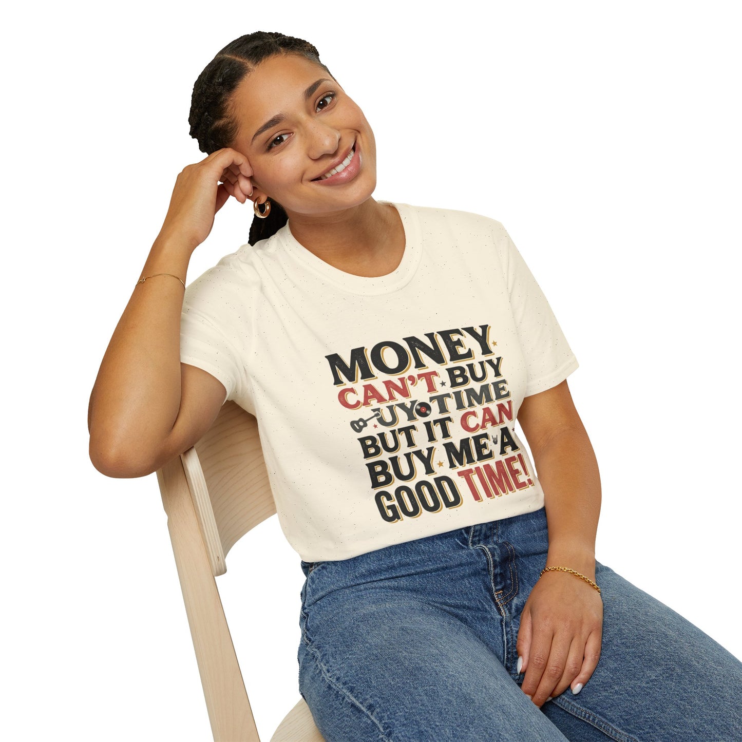 Money Can't Buy Joy T-Shirt — Funny Retro Graphic Tee: "Money Can't Buy You Time But It Can Buy Me A Good Time"