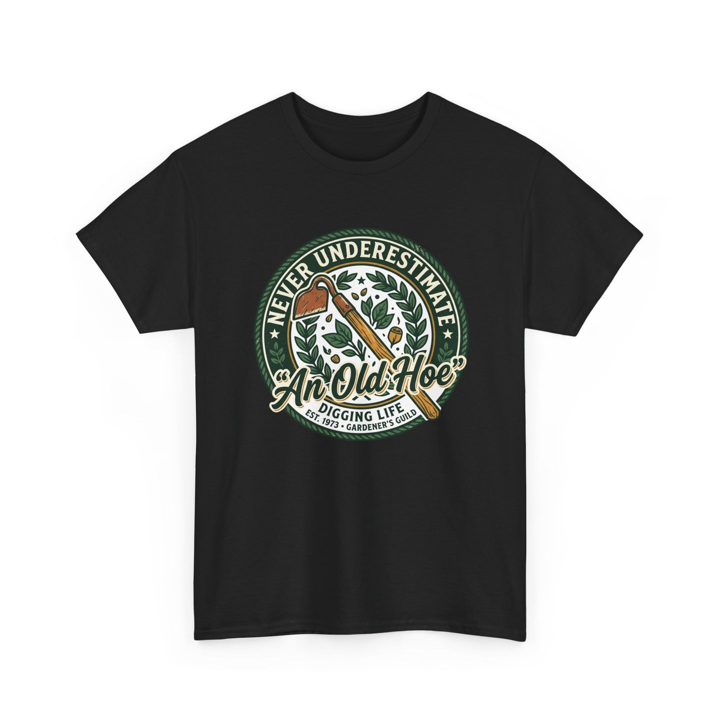 "Never Underestimate An Old Hoe" Gardening Tee
