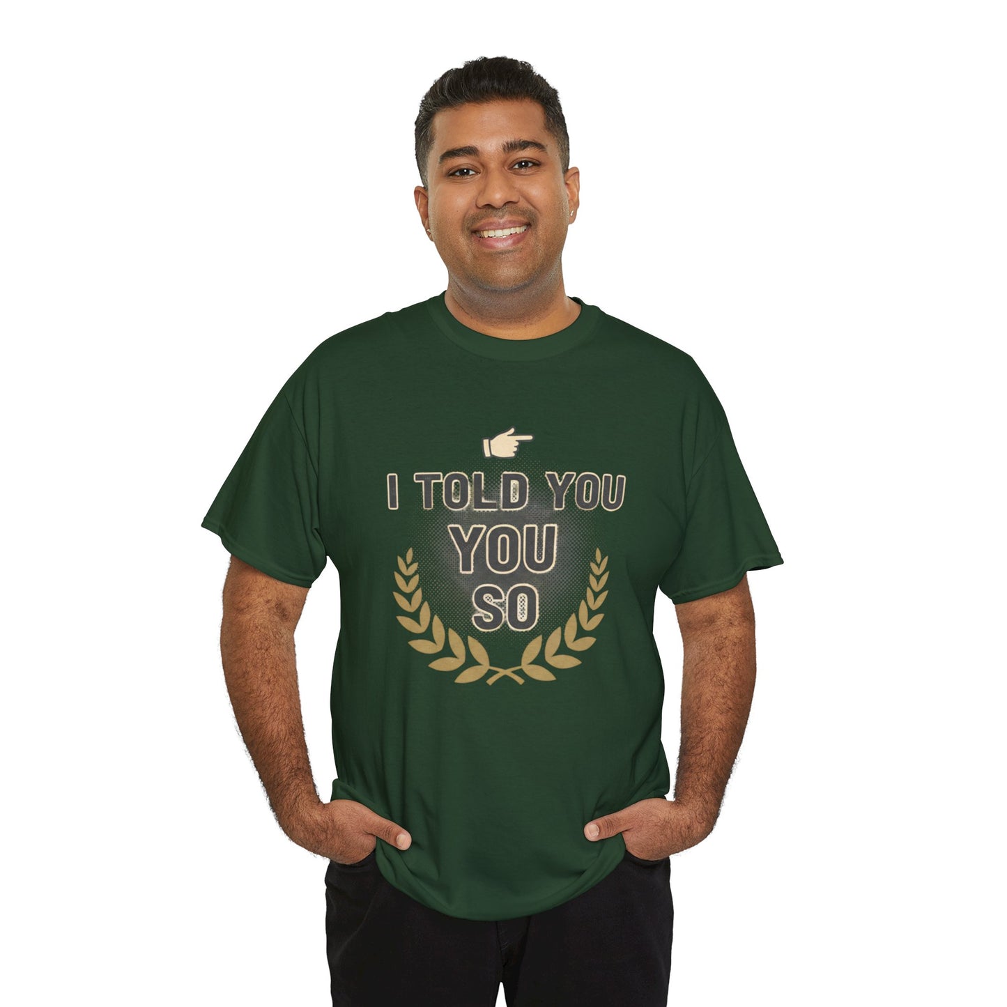I Told You So Tee — Funny Victory Laurel Graphic T‑Shirt Printify