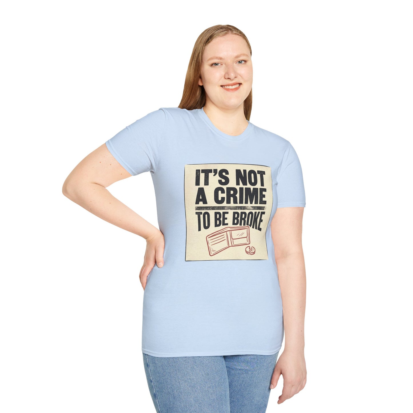 It's Not a Crime to Be Broke T-Shirt