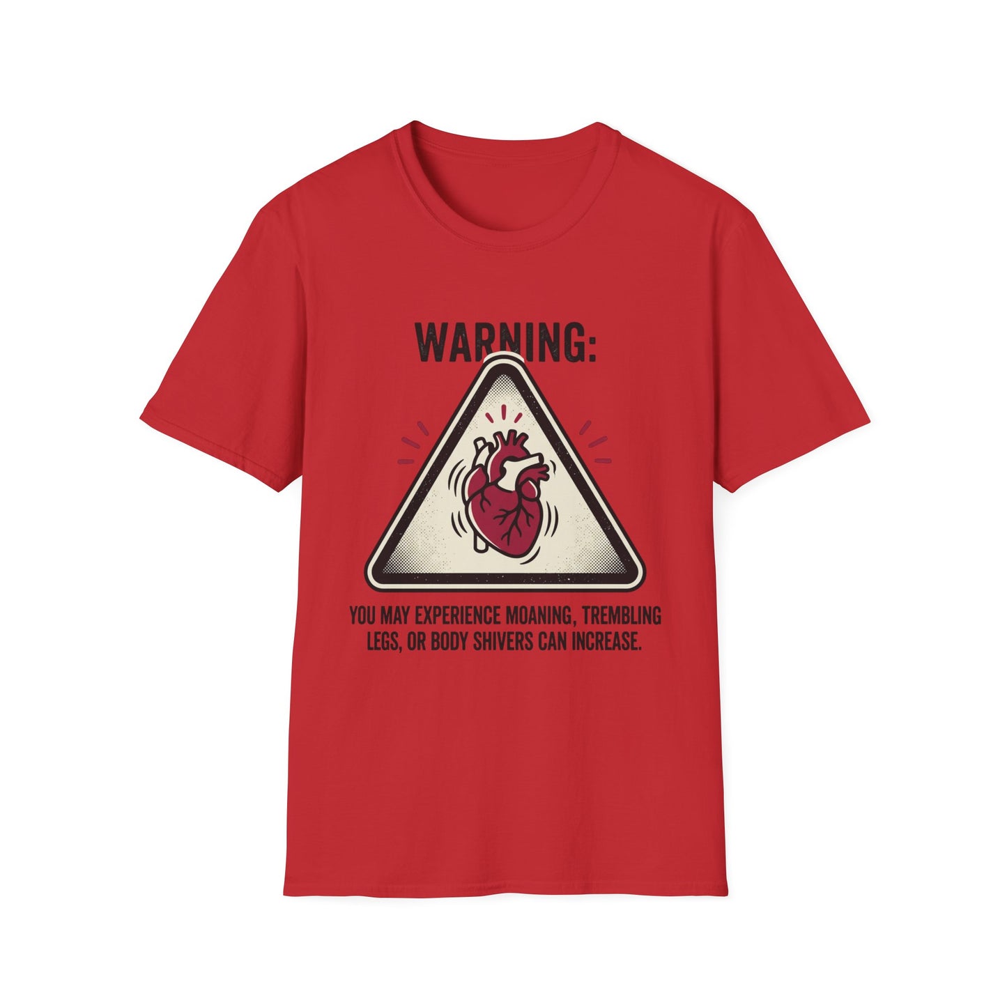 "Warning: You May Experience Moaning, Trembling Legs, Or Body Shivers Can Increase" Graphic Tee