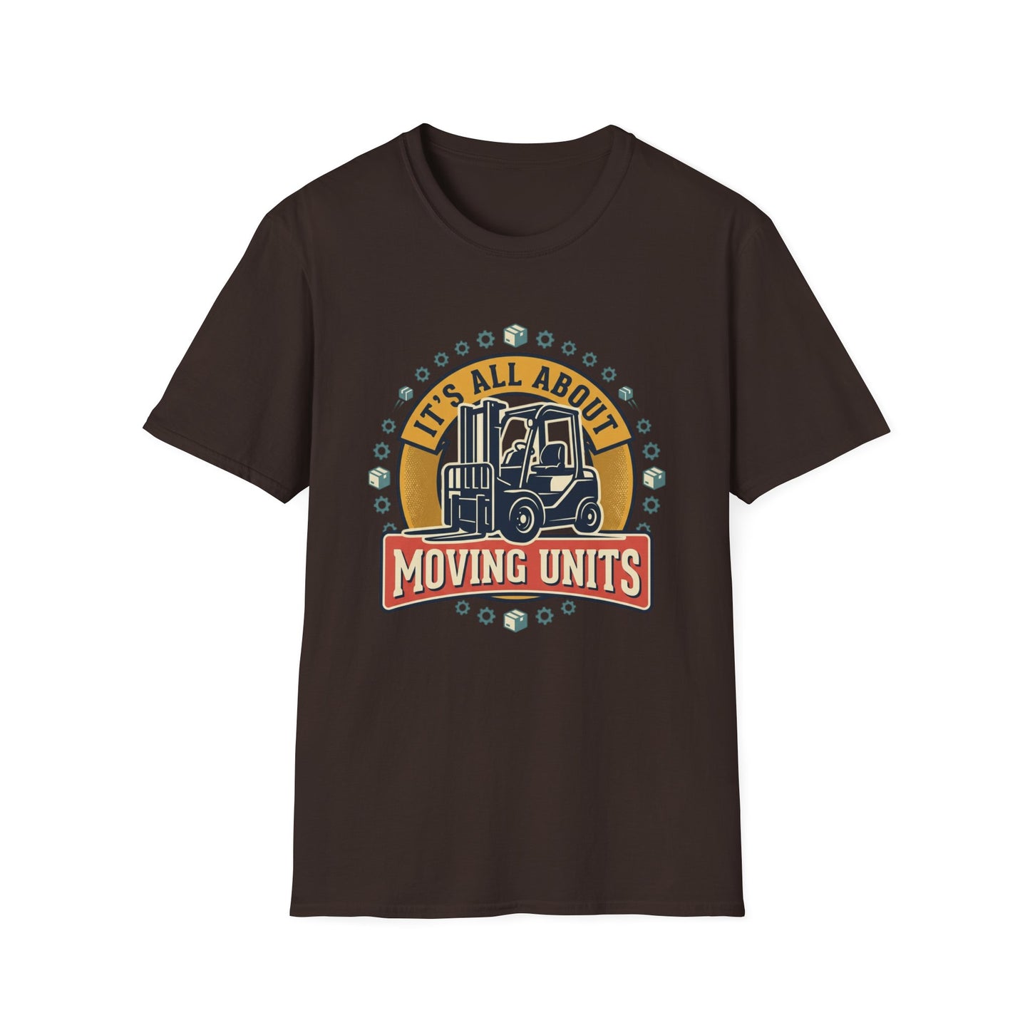 Moving Company T-Shirt — "It's All About Moving Units" Forklift Logo