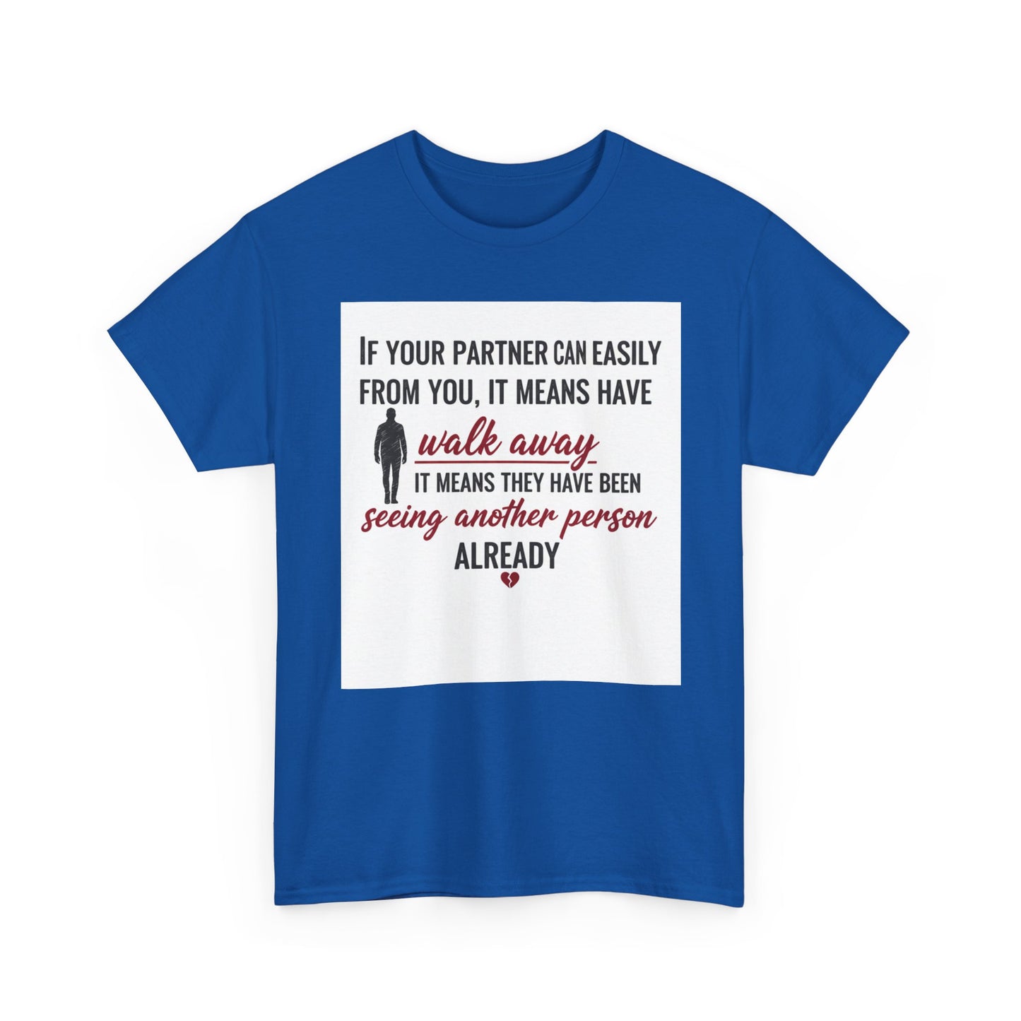 T‑Shirt — “If Your Partner Can Easily Walk Away” Relationship Quote Tee