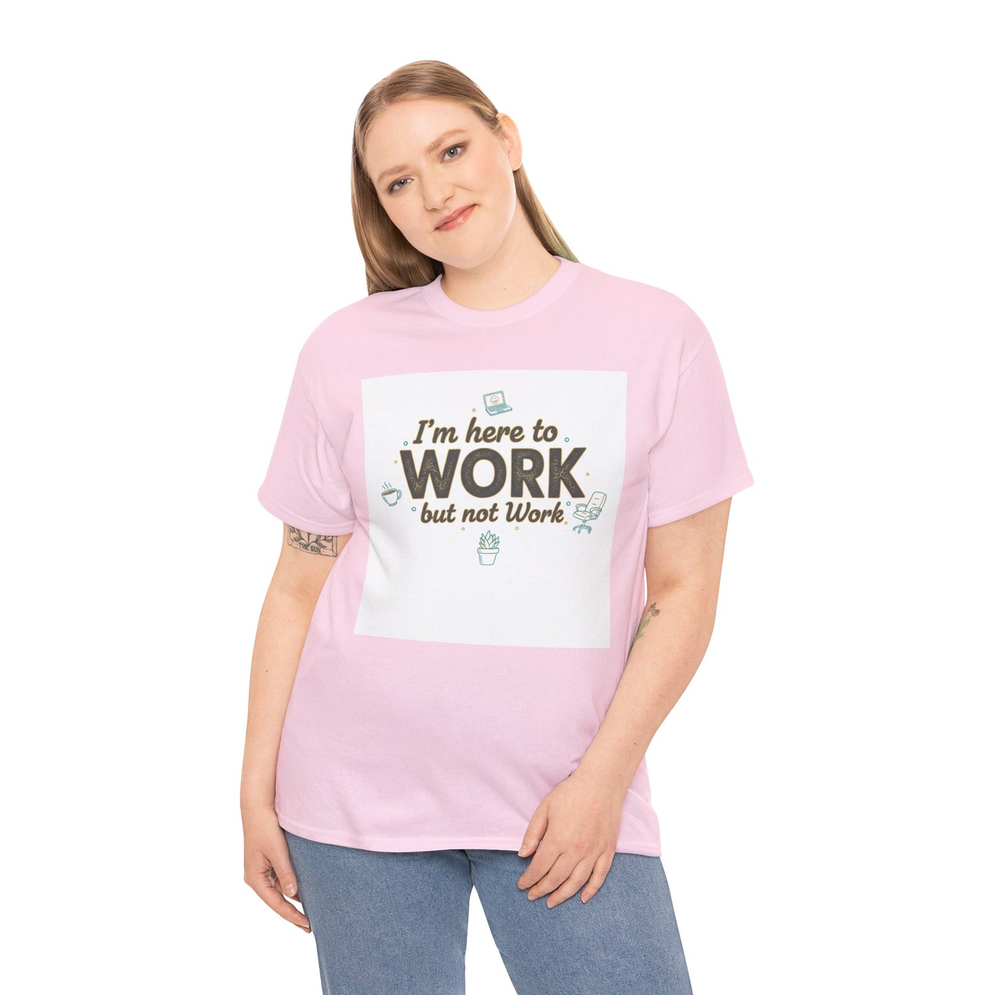 Work From Home Tee — "I'm Here to Work but not Work" Casual Remote Job T‑Shirt