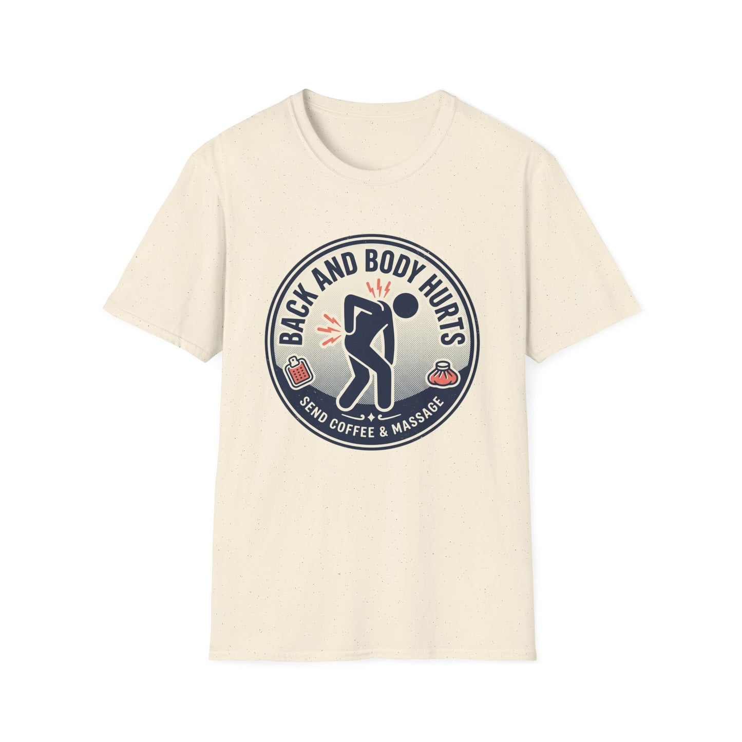 Back and Body Hurts T-Shirt – Funny Pain Relief Graphic Tee (Send Coffee & Massage)