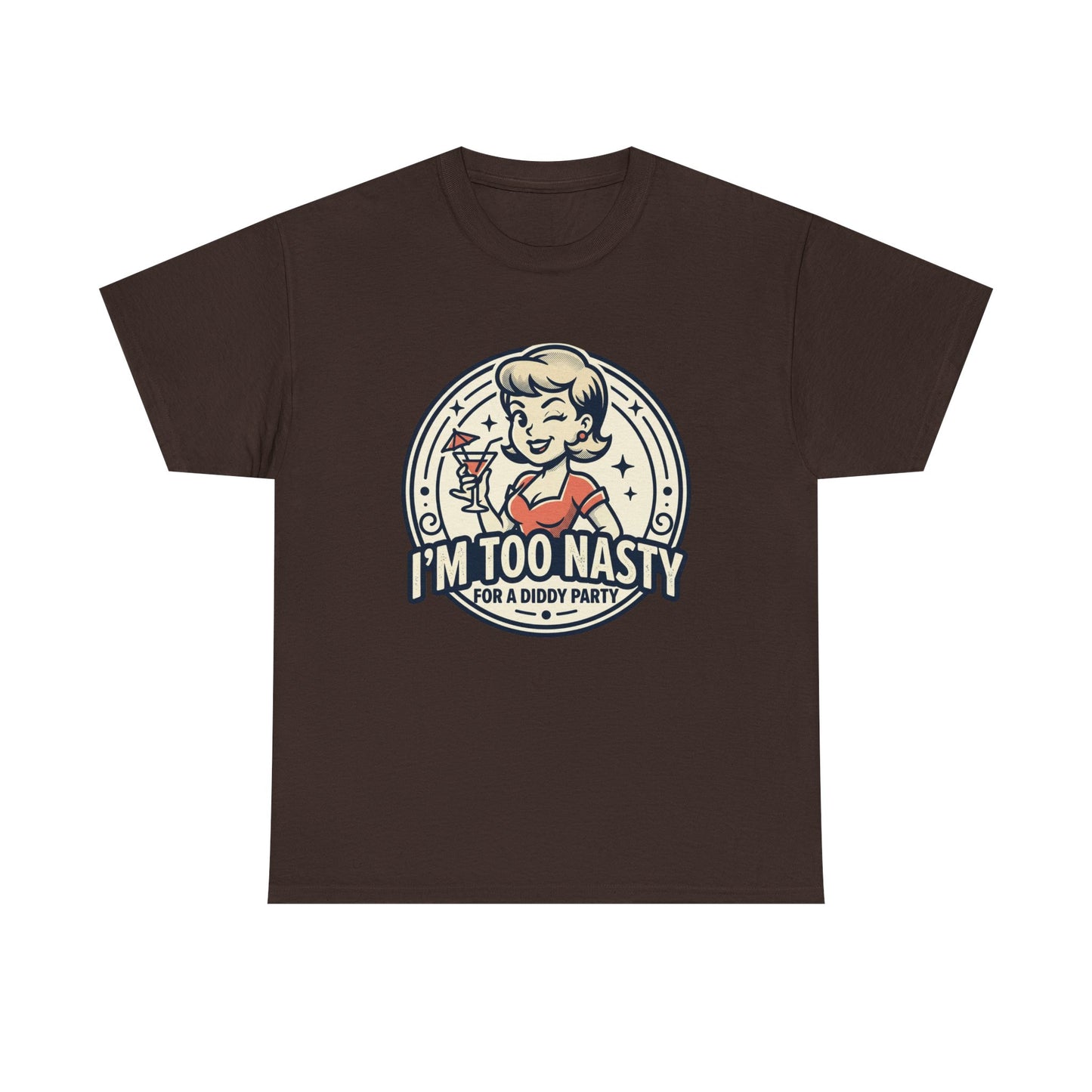"I'm Too Nasty for a Diddy Party" Retro Cocktail Graphic Tee