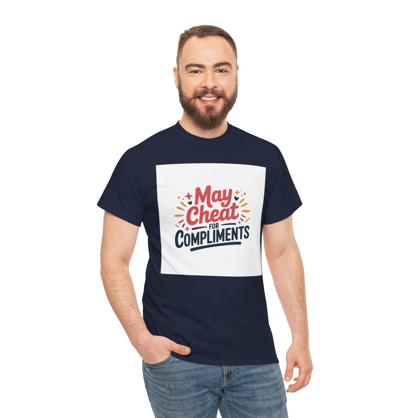 May Cheat for Compliments T-Shirt — Funny Sarcastic Graphic Tee