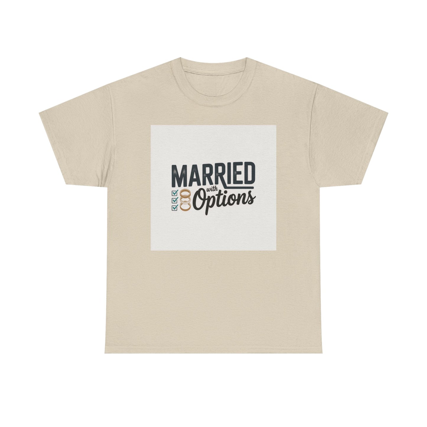 Married (No Other Options) T-Shirt — Funny Marriage Quote Tee
