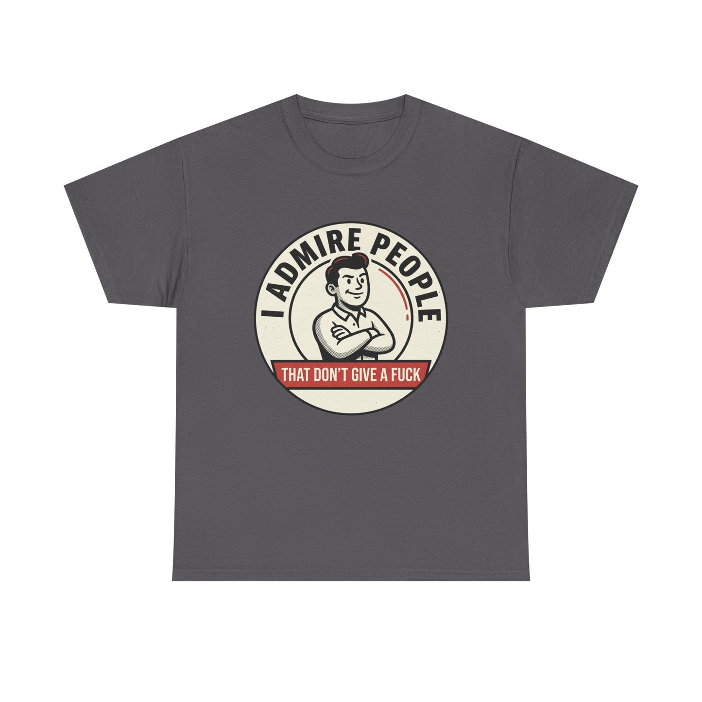 "I Admire People That Don’t Give a F***" Retro Badge
