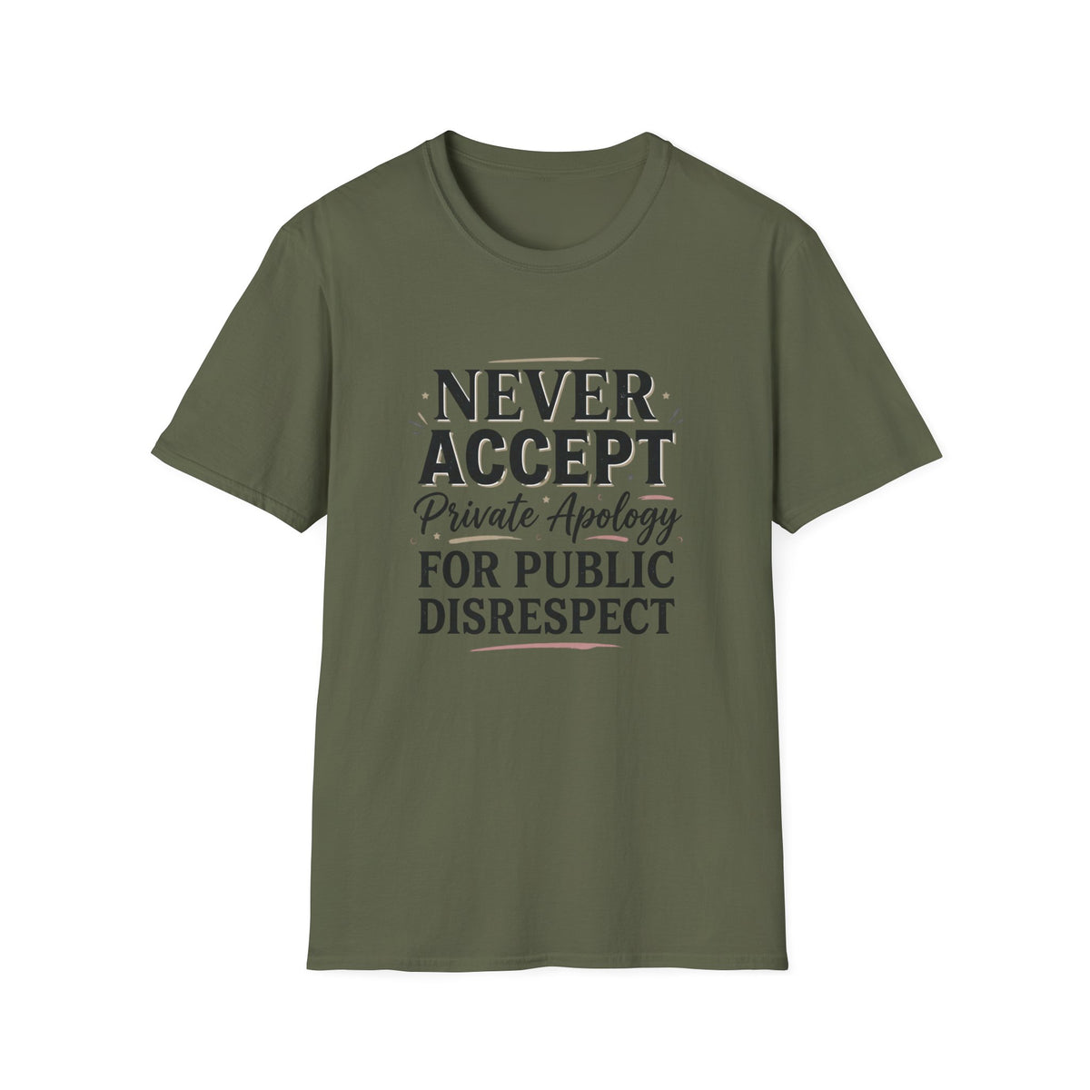 "Never Accept Private Apology for Public Disrespect" Bold Statement Tee