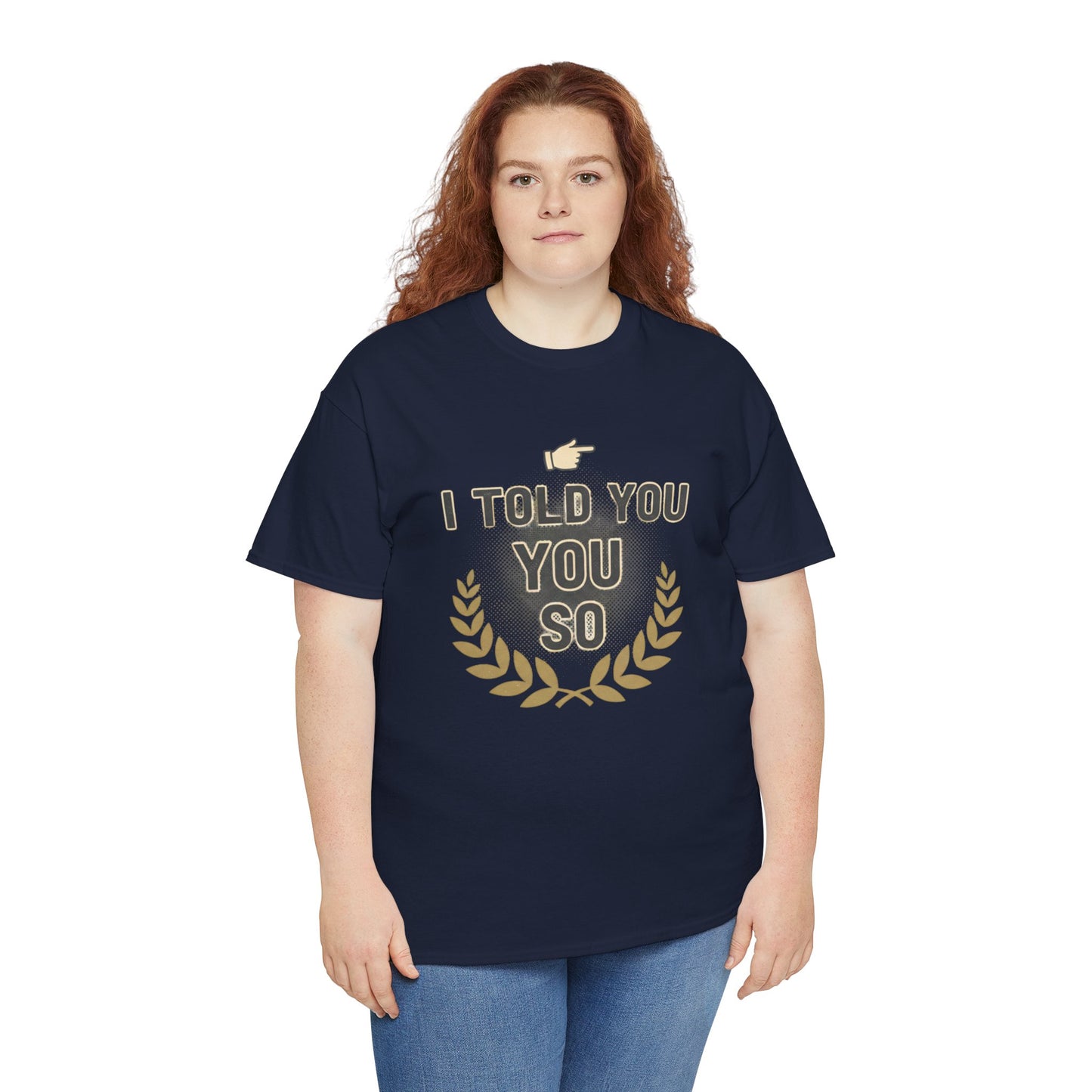I Told You So Tee — Funny Victory Laurel Graphic T‑Shirt Printify
